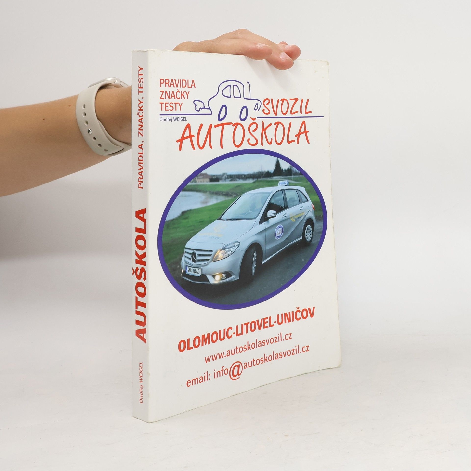 Ondřej Weigel Autoškola : pravidla, značky, testy ... : aktualizováno k ... v souladu s platnými zákony a vyhláškami