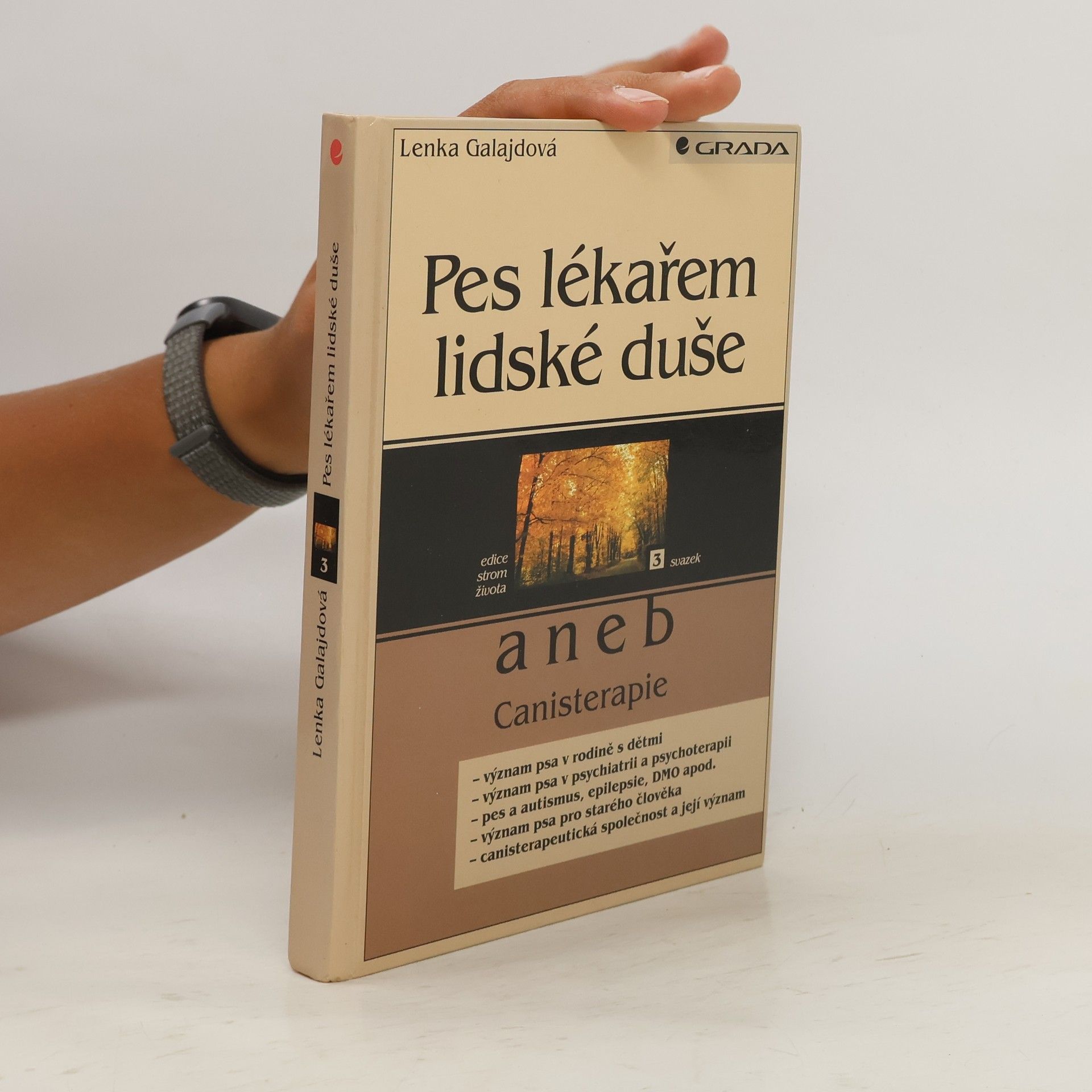 Zdenka Galajdová Pes lékařem lidské duše, aneb, Canisterapie
