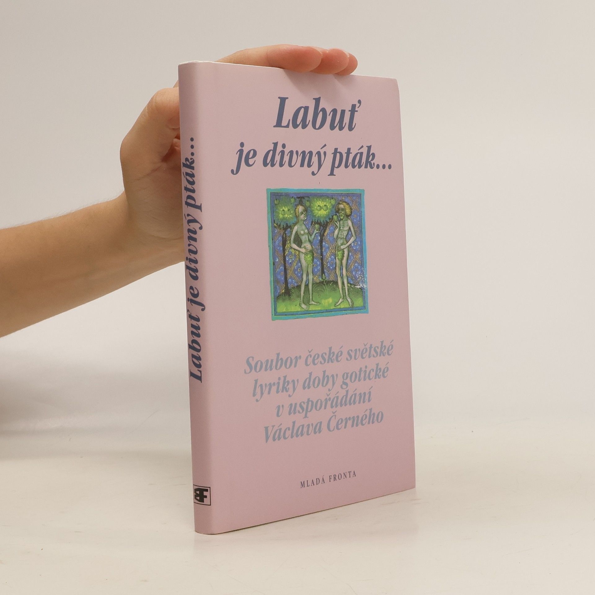 Václav Černý Labuť je divný pták. Soubor české světské lyriky doby gotické