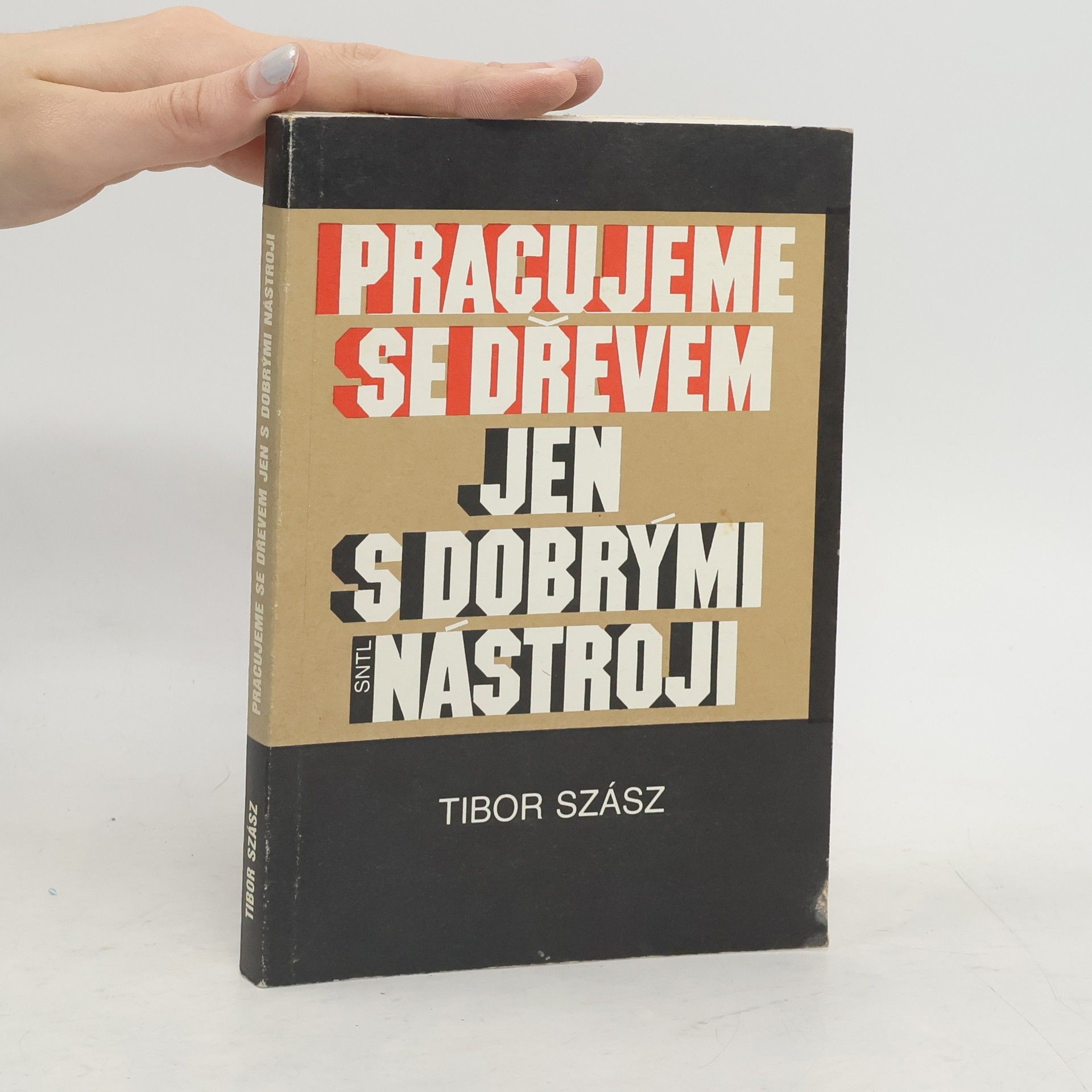 Szász Tibor Pracujeme se dřevem jen s dobrými nástroji