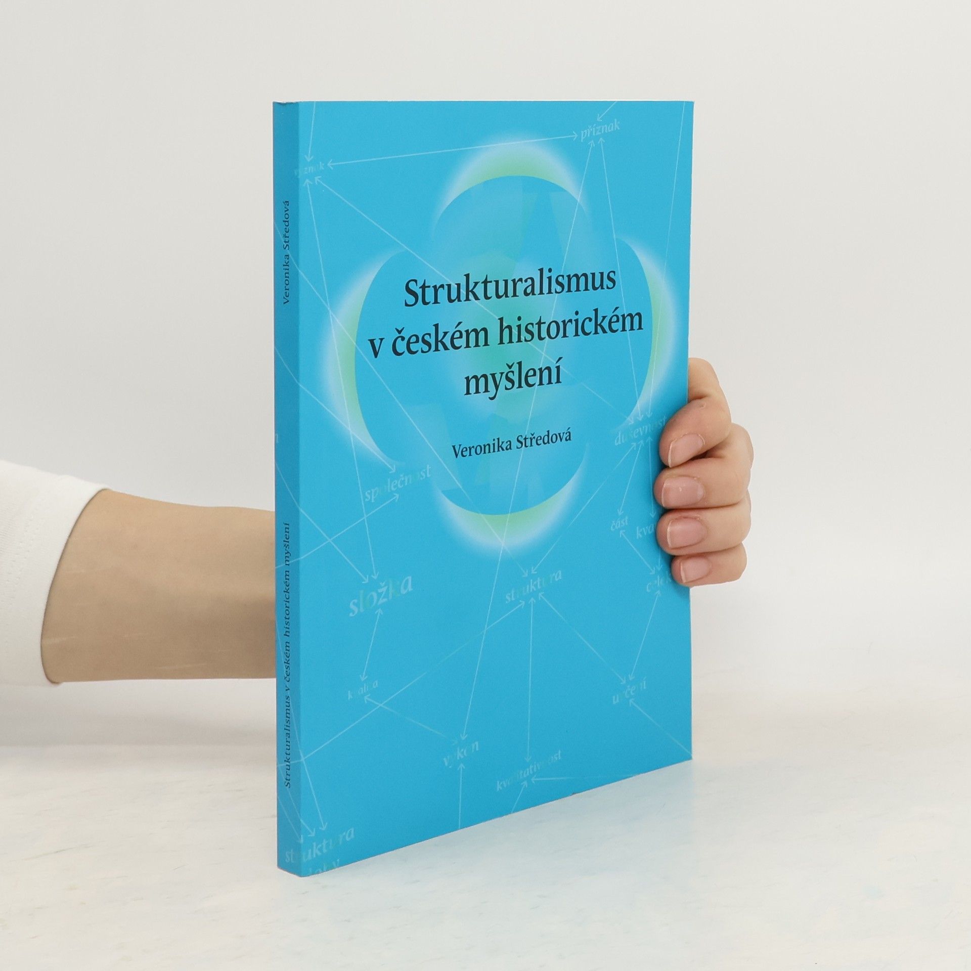 Veronika Středová Strukturalismus v českém historickém myšlení