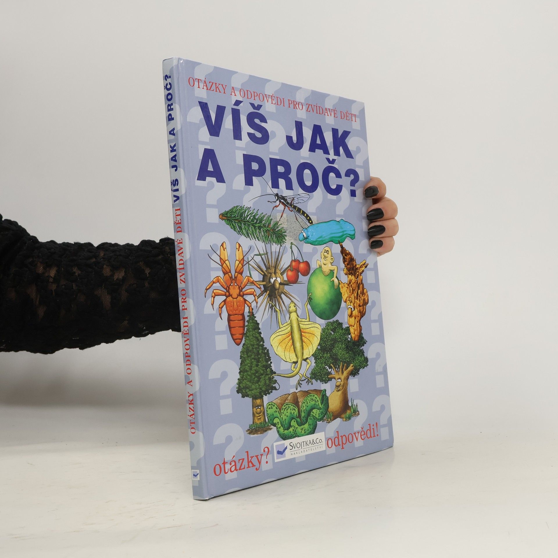 Autorenkollektiv Víš jak a proč? Otázky a odpovědi pro zvídavé děti