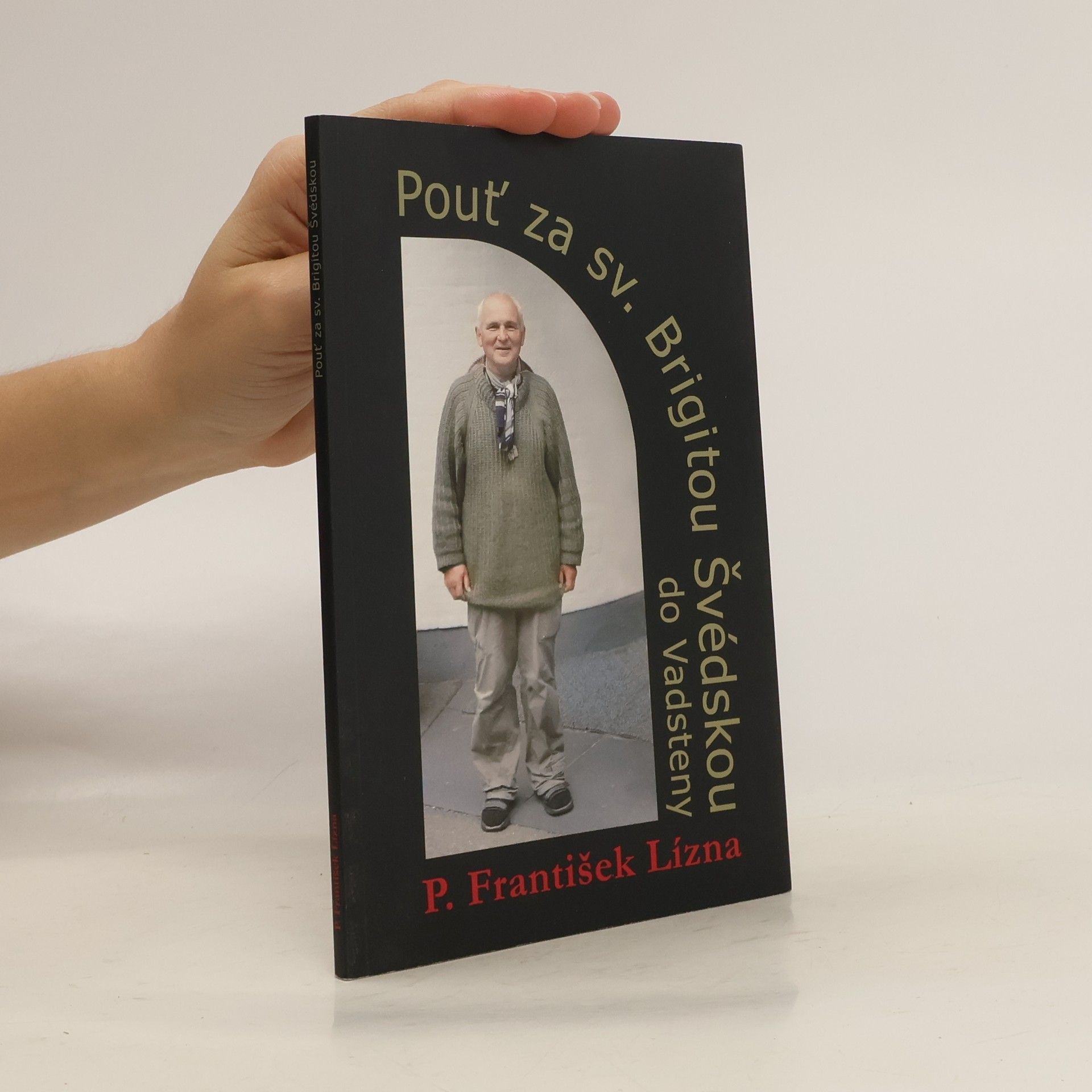 František Lízna Pouť za sv. Brigitou Švédskou do Vadsteny