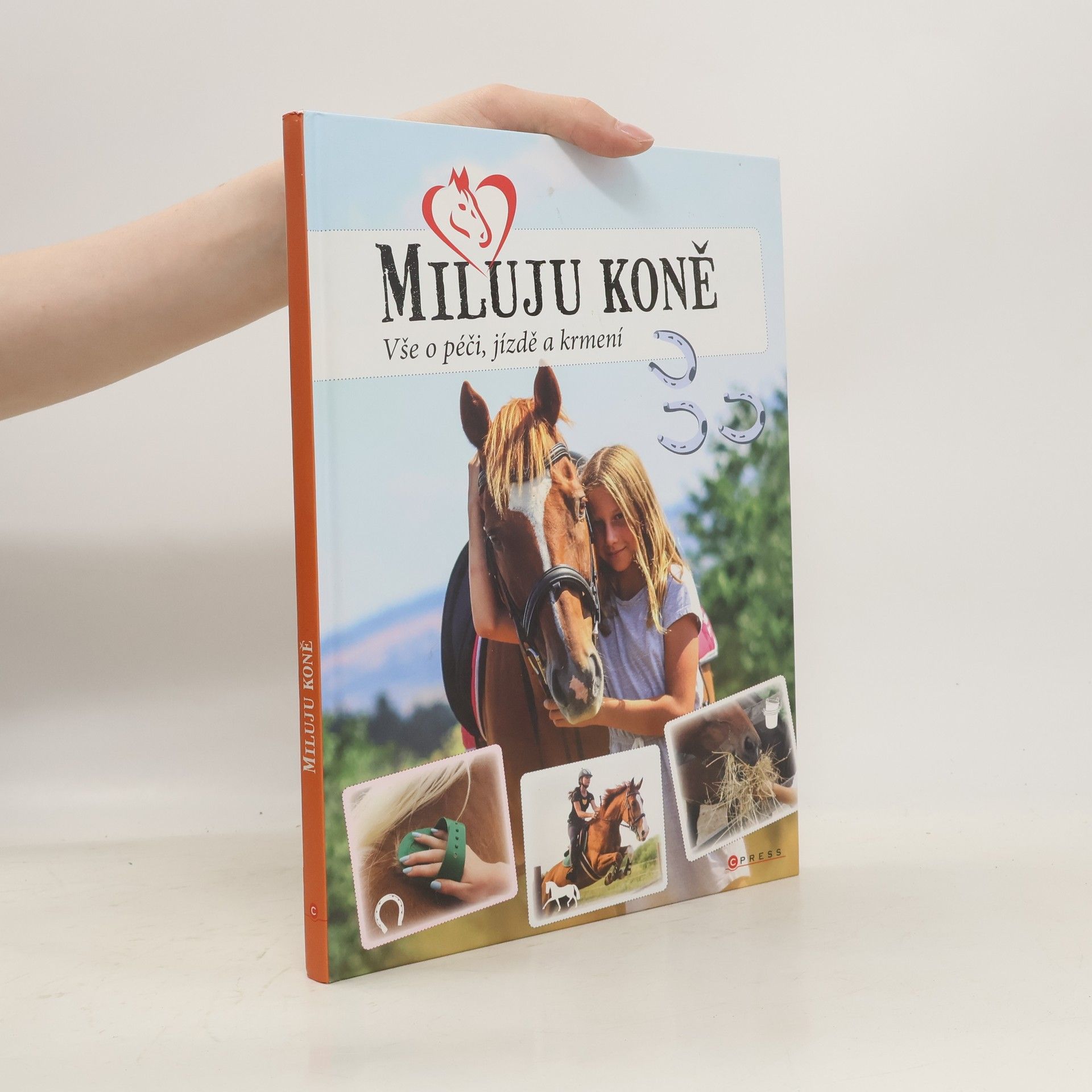 Miluju koně. Vše o péči, jízdě a krmení