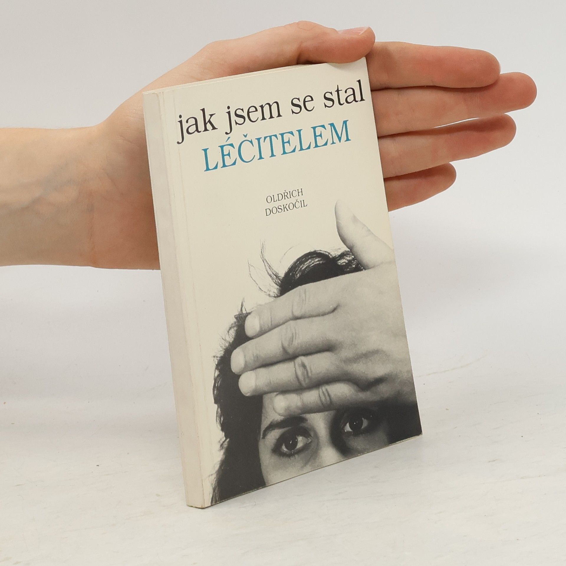 Oldřich Doskočil Jak jsem se stal léčitelem