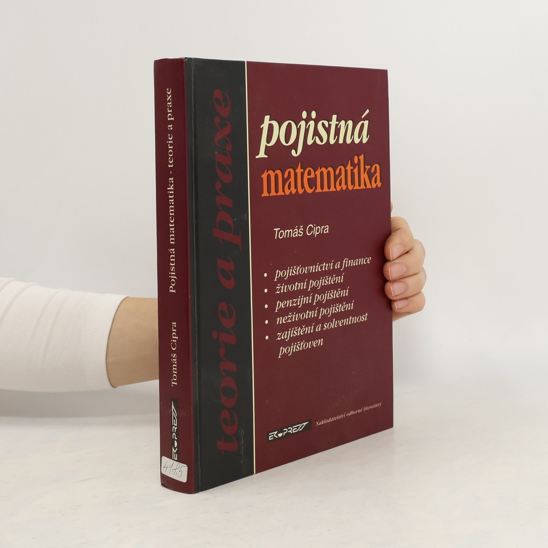 Tomáš Cipra Pojistná matematika : teorie a praxe
