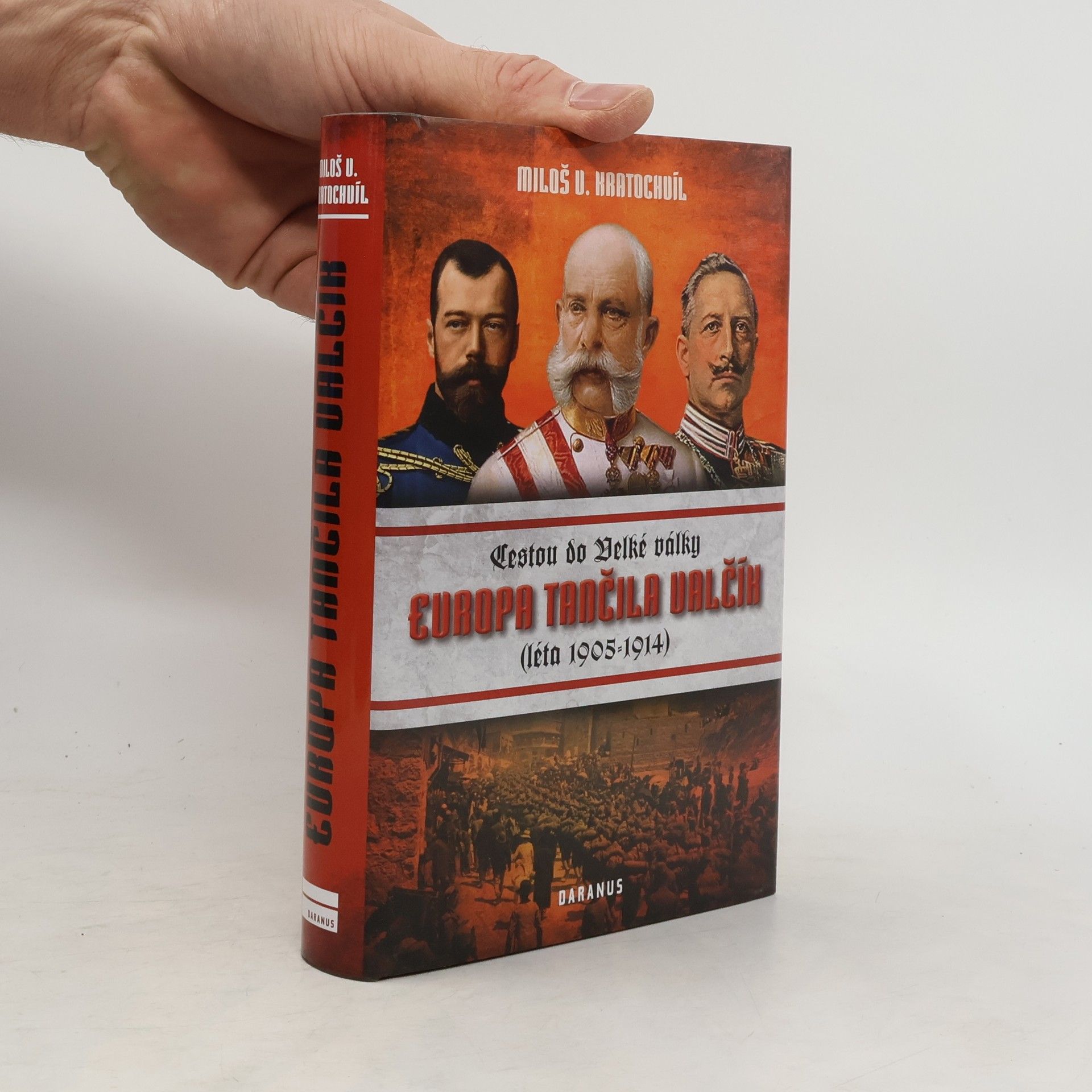 Miloš V. Kratochvíl Evropa tančila valčík - Cestou do velké války (léta 1905-1914)