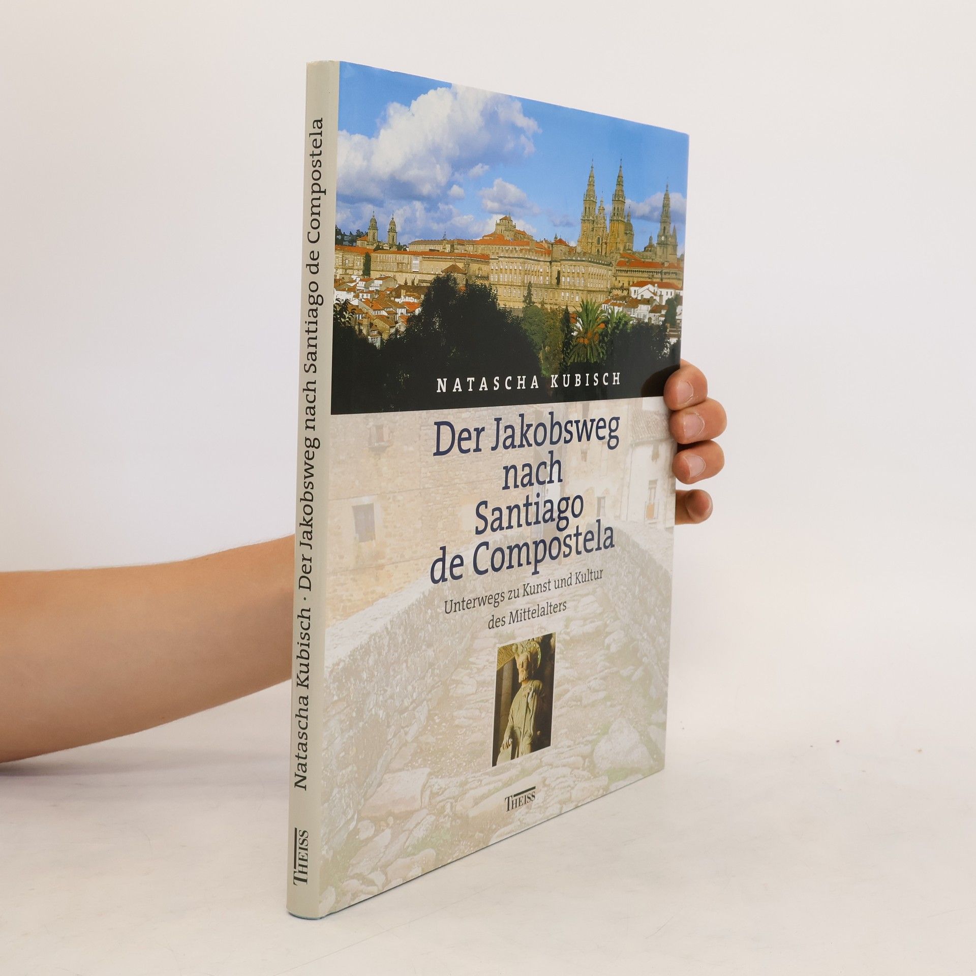 Natascha Kubisch Der Jakobsweg nach Santiago de Compostela