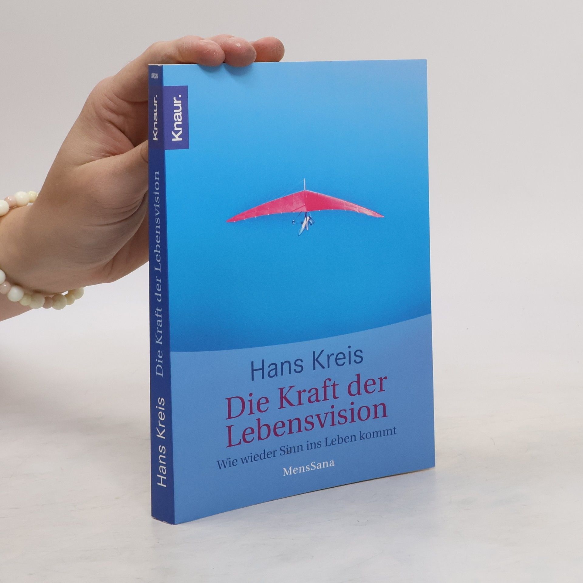 Hans Kreis Die Kraft der Lebensvision
