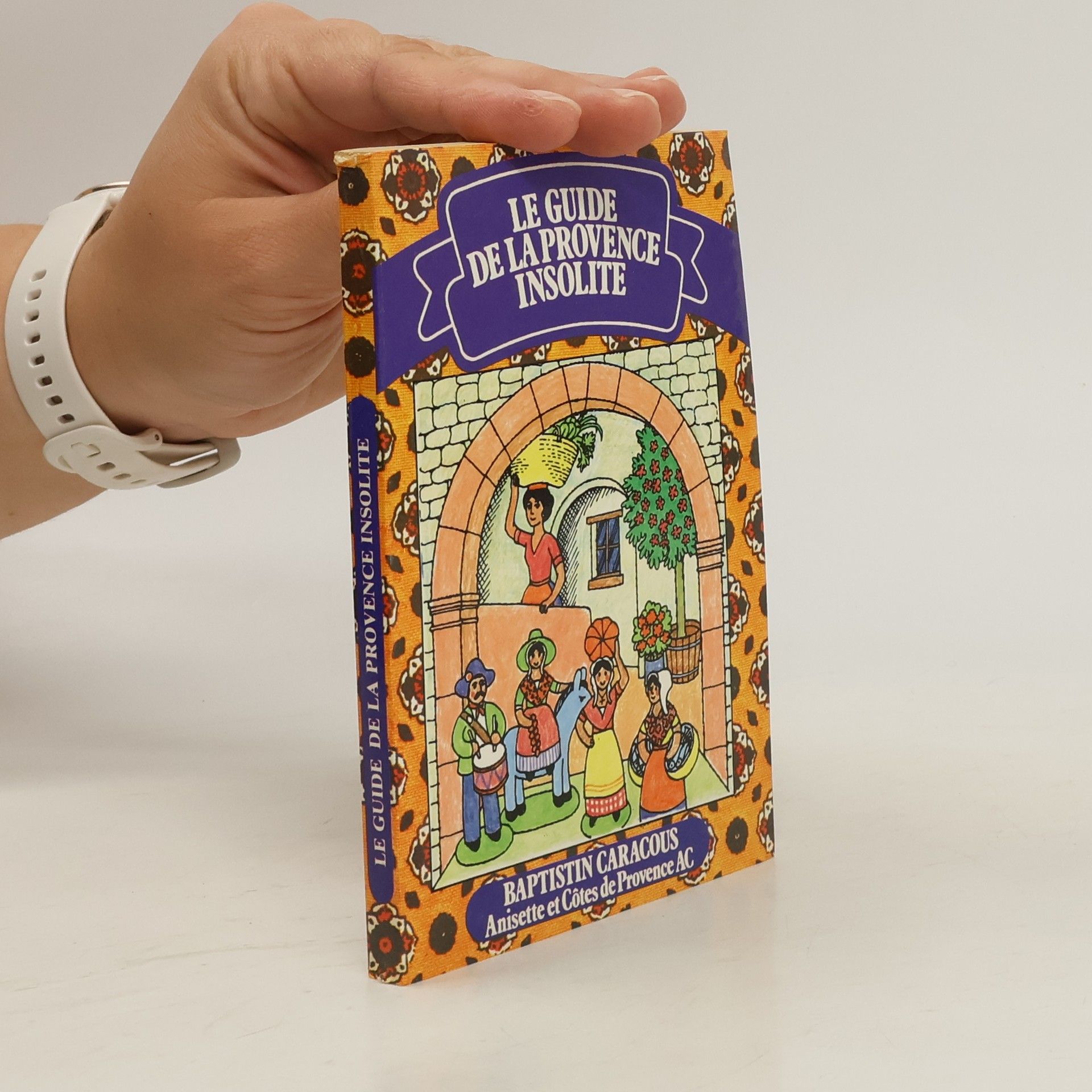 Collectif d'auteurs Le guide de la provence insolite