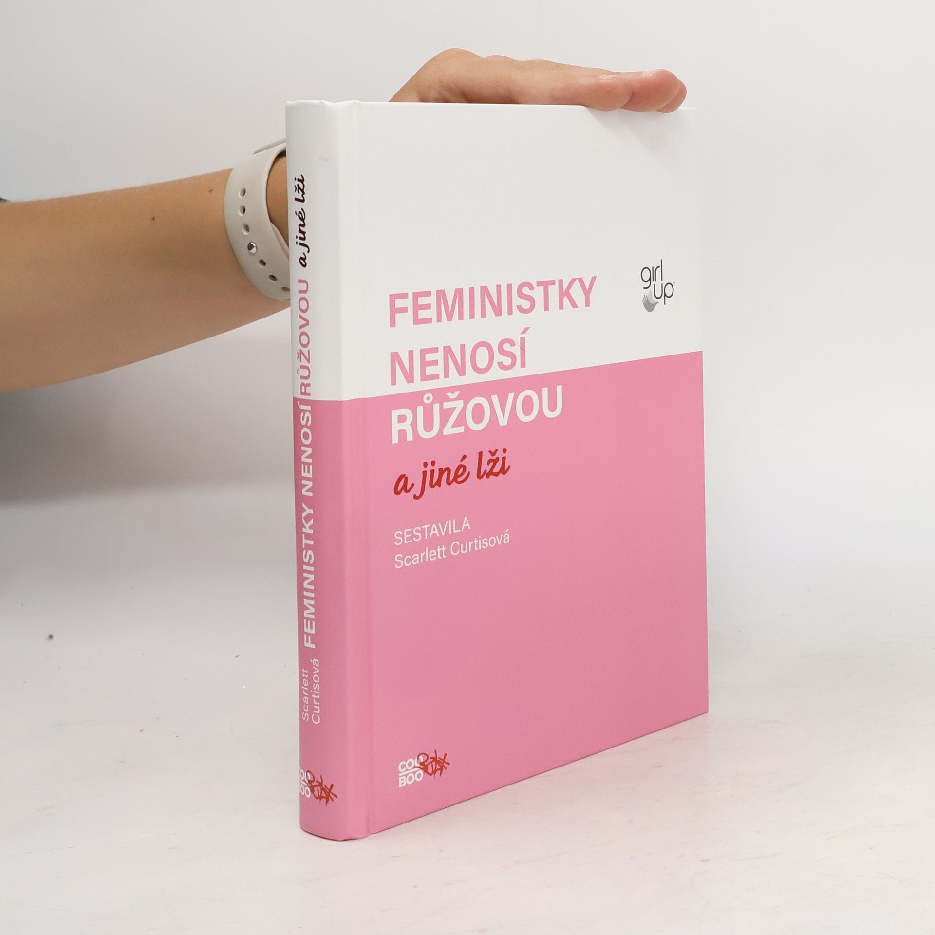 Scarlett Curtis Feministky nenosí růžovou a jiné lži