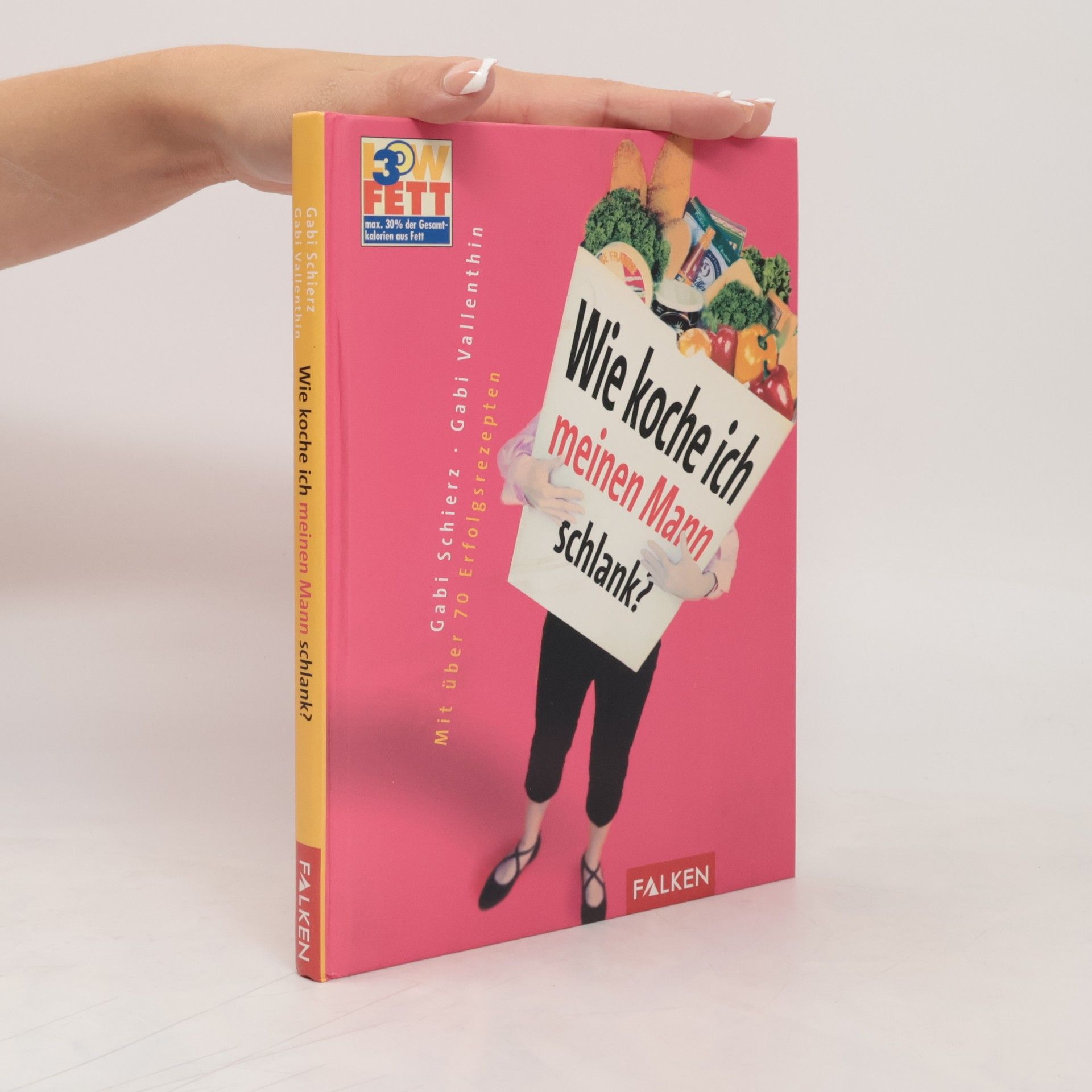 Gabi Schierz Wie koche ich meinen Mann schlank? [mit über 70 Erfolgsrezepten]