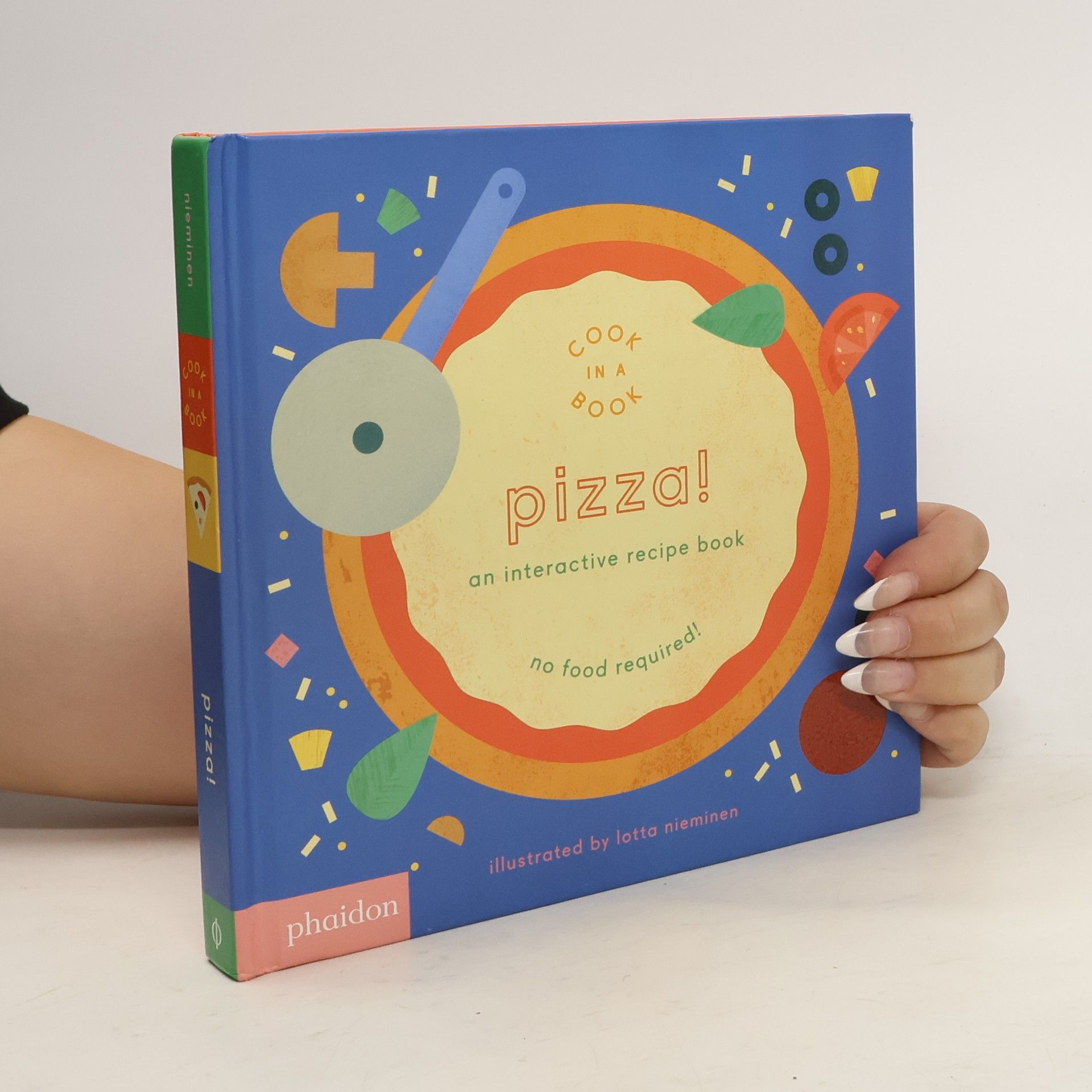 Lotta Nieminen Pizza!. An Interactive Recipe Book