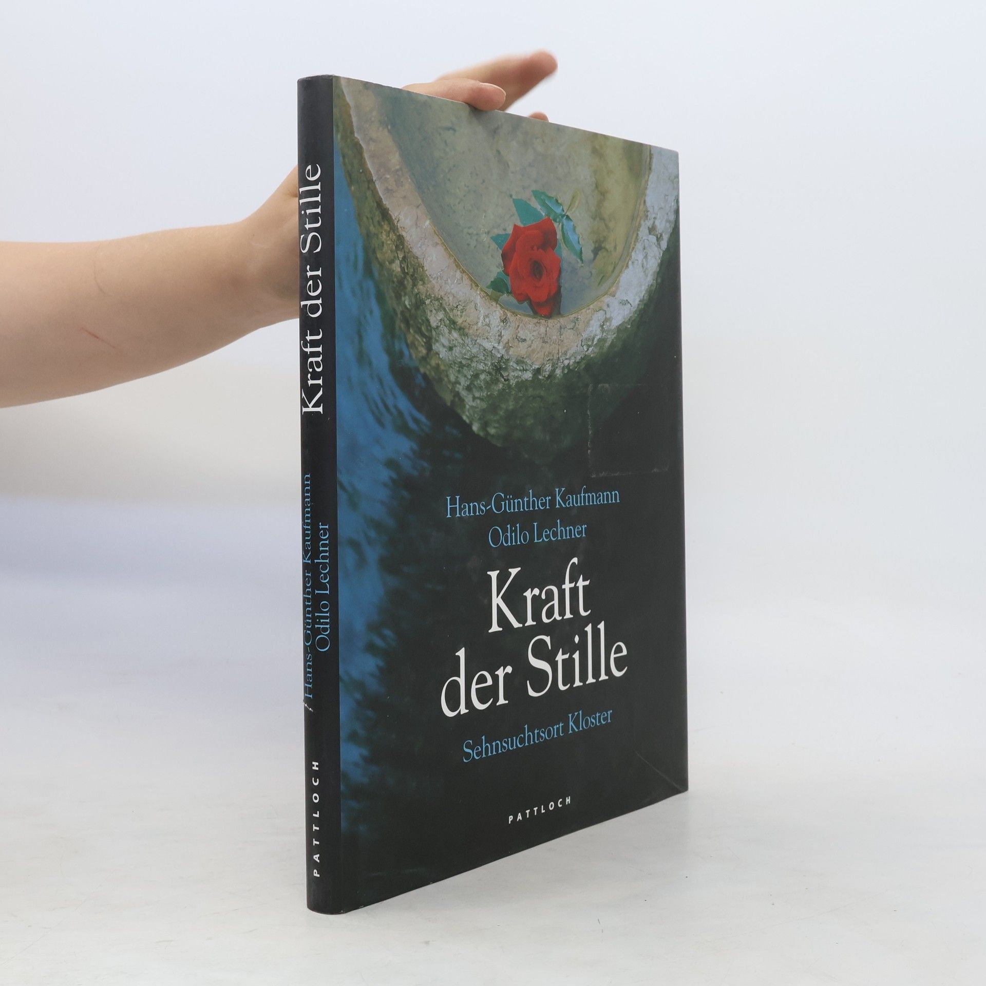 Hans-Günther Kaufmann Kraft der Stille. Sehnsuchtsort Kloster