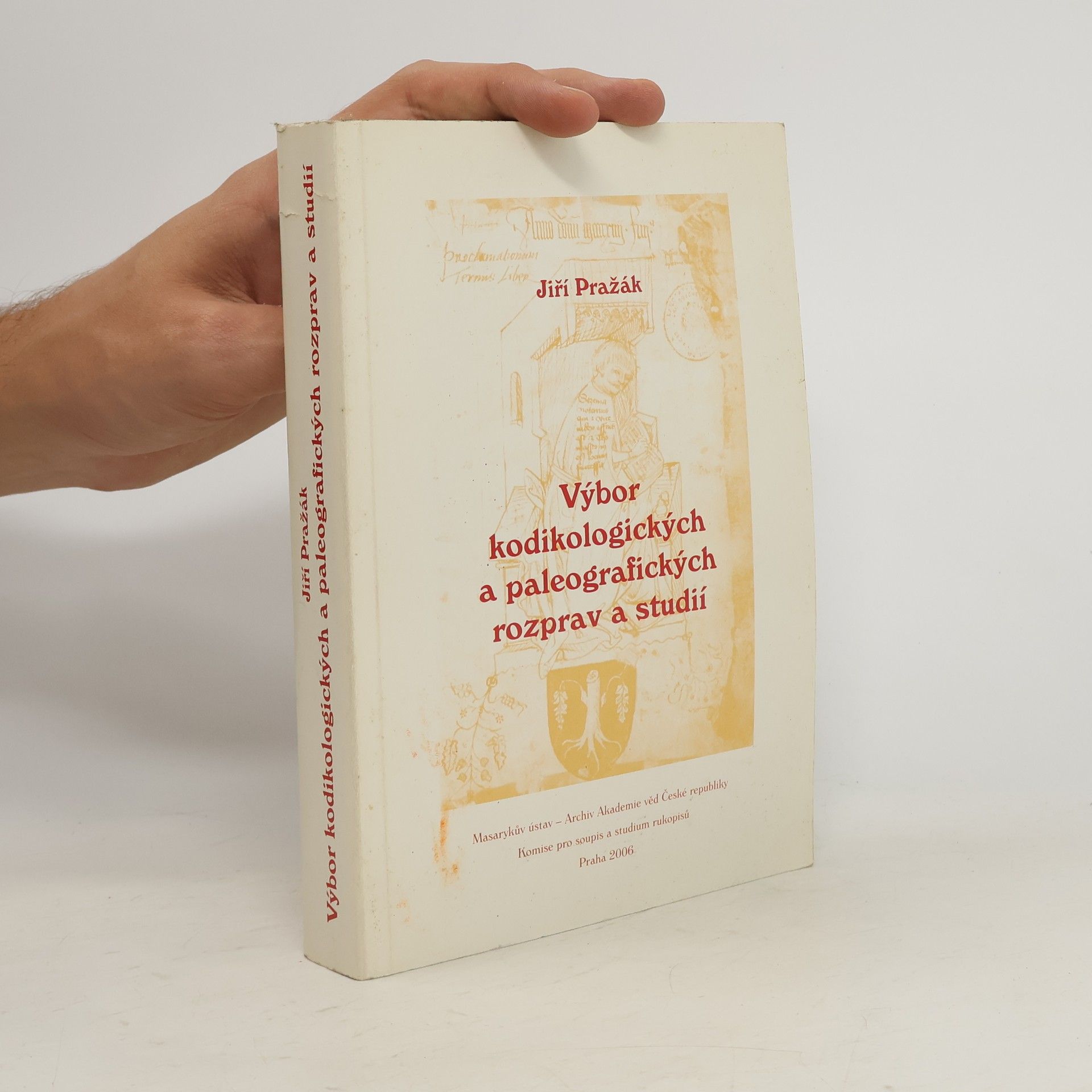 Jiří Pražák Výbor kodikologických a paleografických rozprav a studií