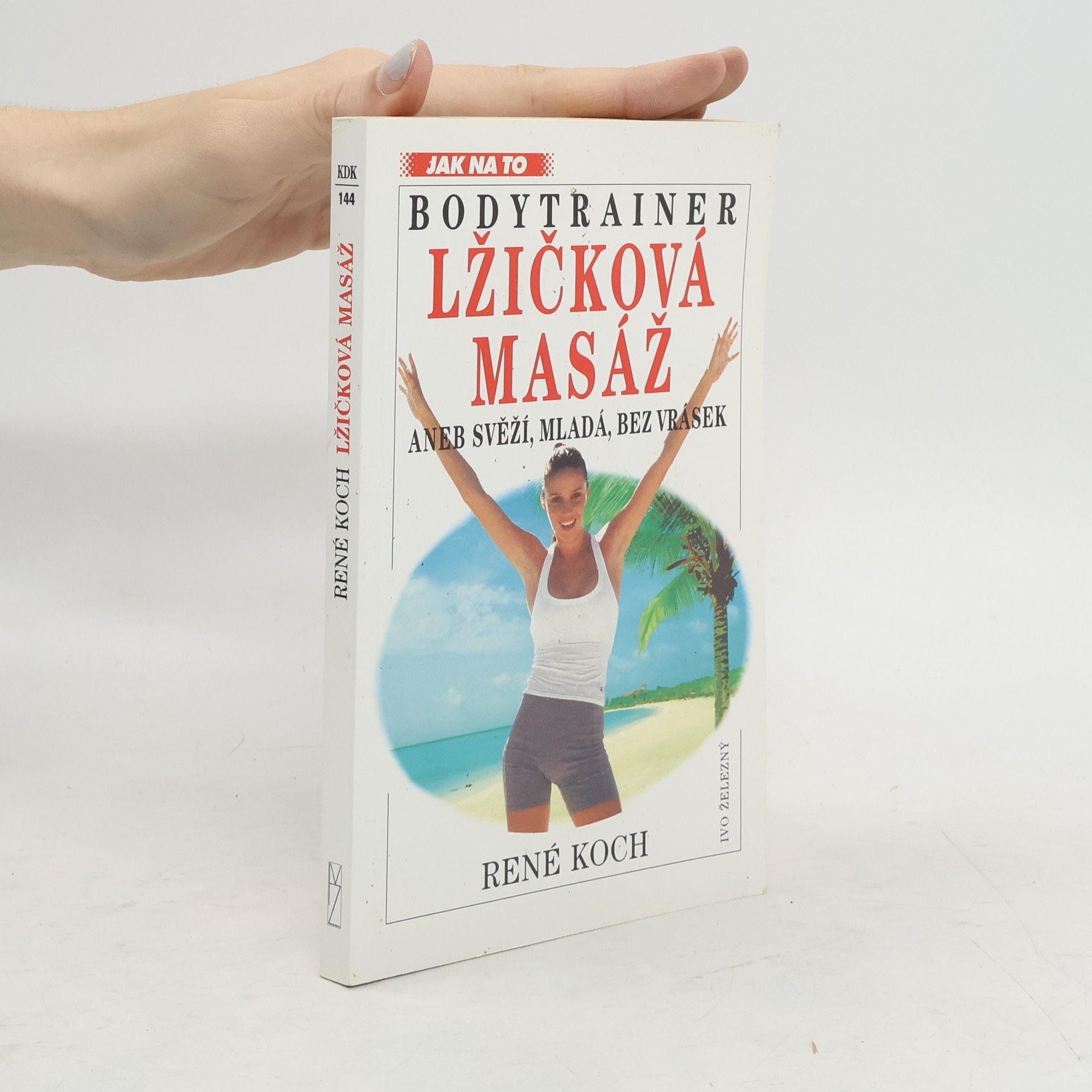 René Koch Bodytrainer - Lžičková masáž, aneb, Svěží, mladá, bez vrásek