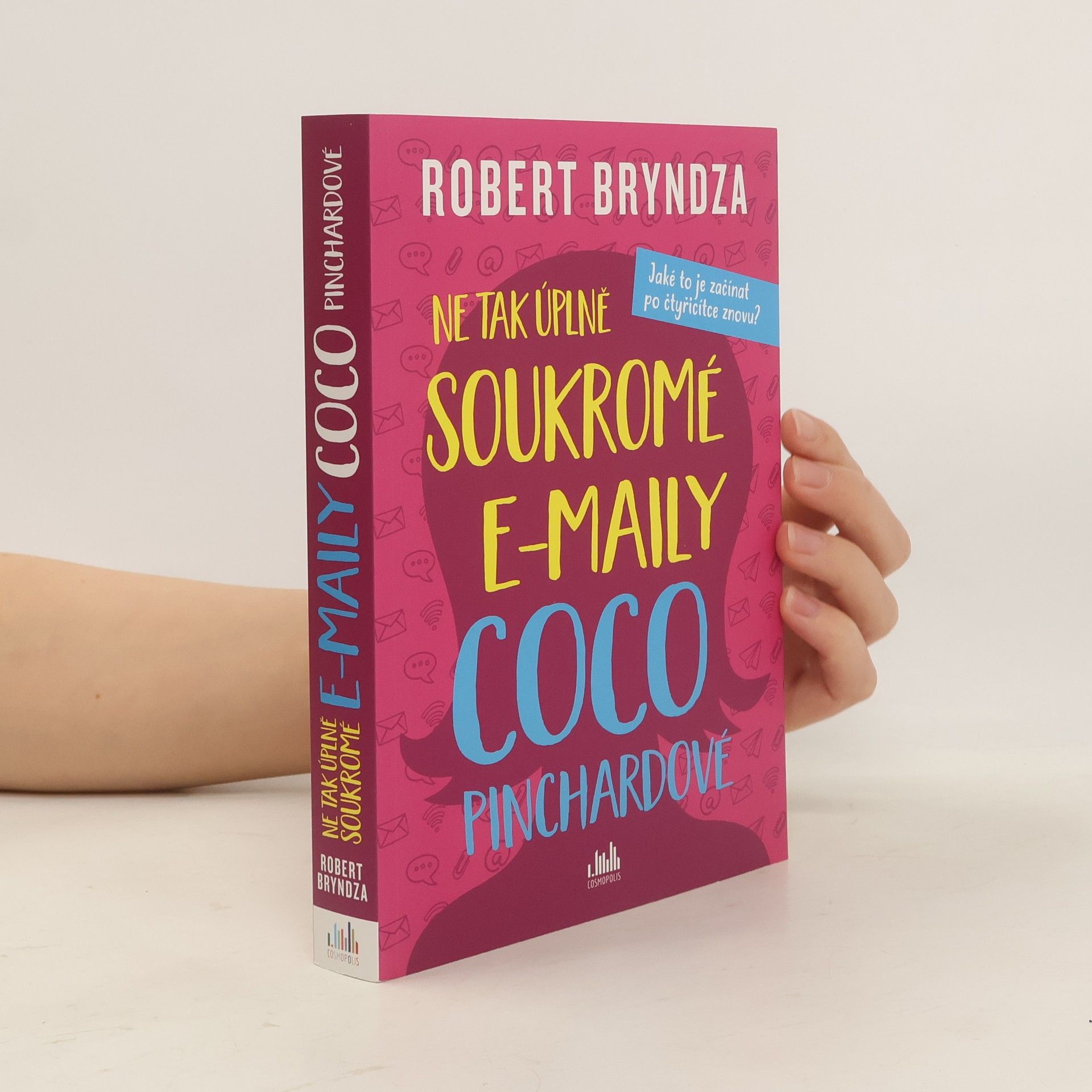 Robert Bryndza Ne tak úplně soukromé e-maily Coco Pinchardové. Jaké to je začínat po čtyřicítce znovu?
