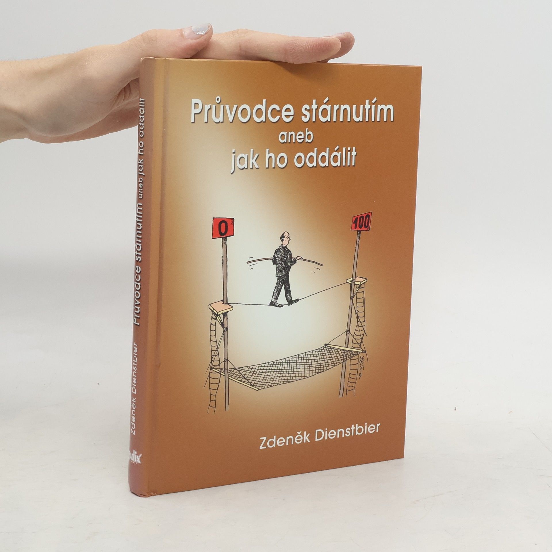 Zdeněk Dienstbier Průvodce stárnutím aneb Jak ho oddálit