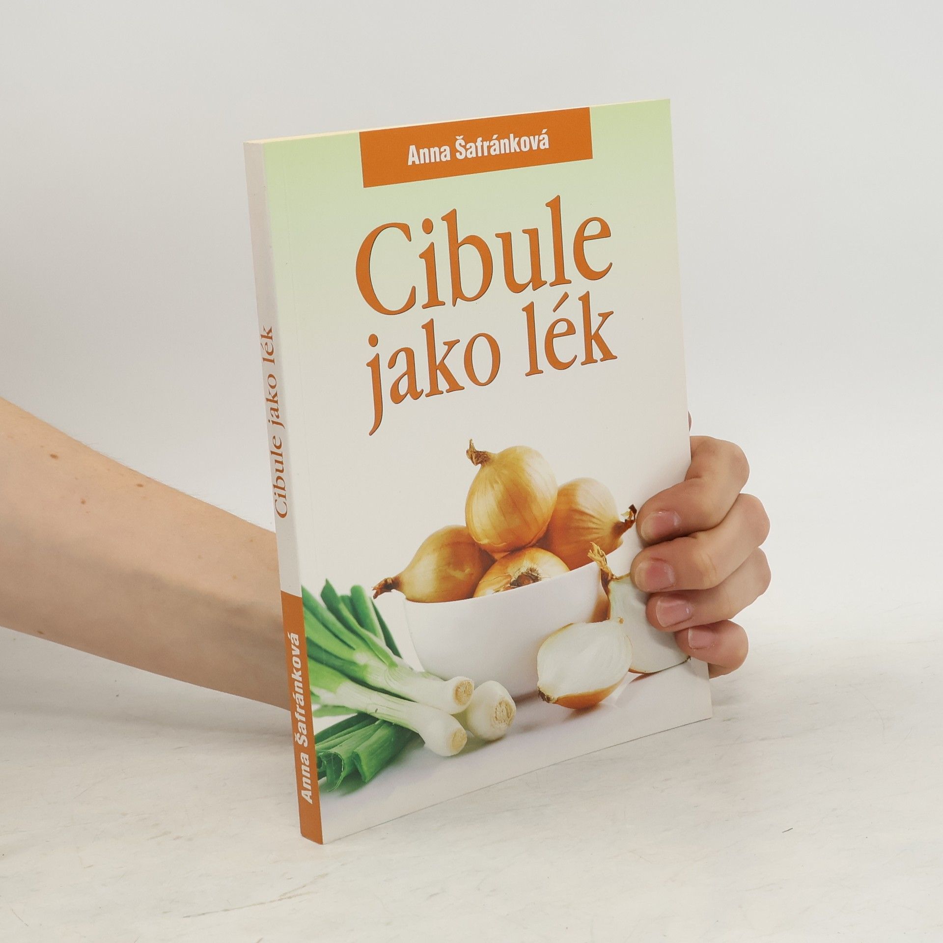 Anna Šafránková Cibule jako lék