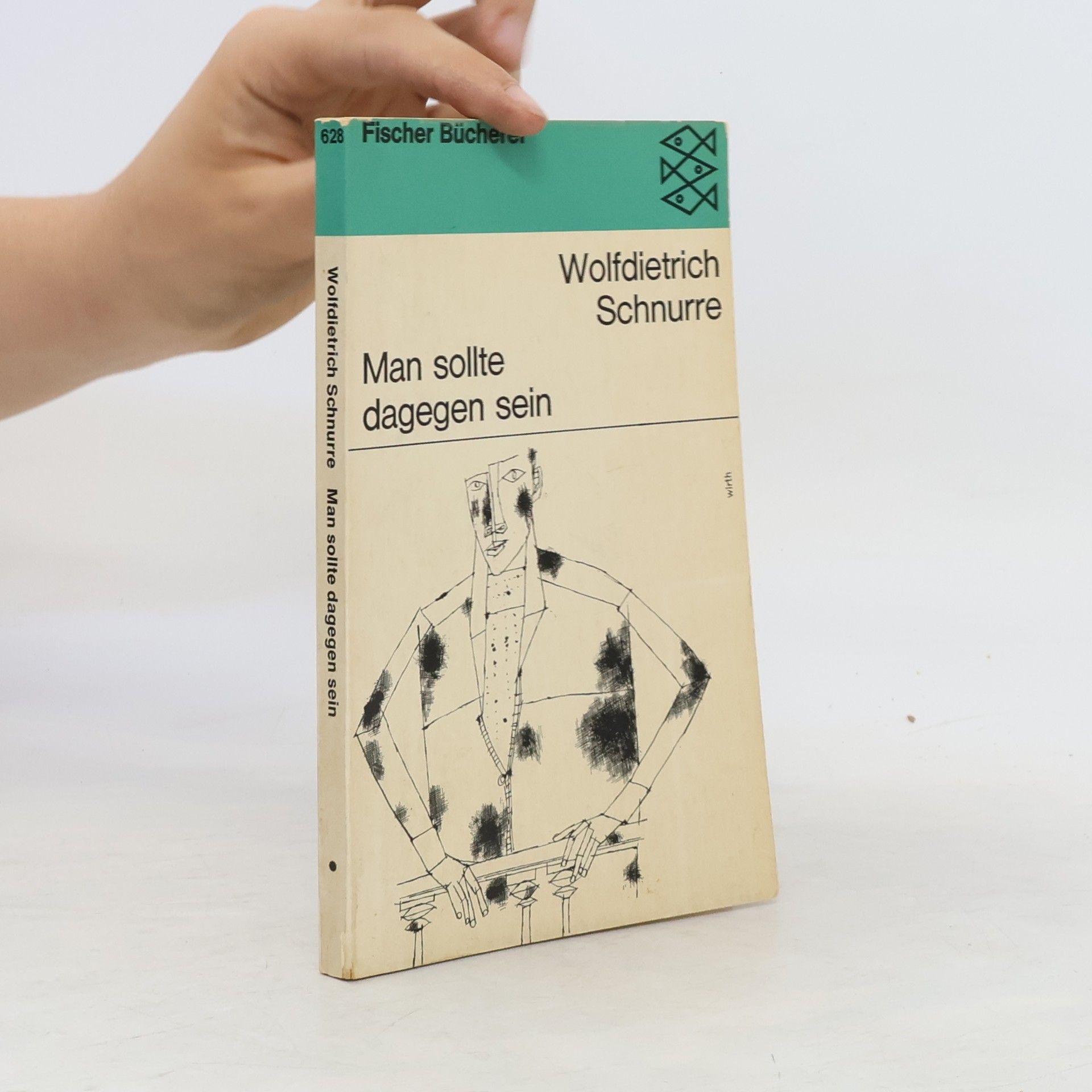 Wolfdietrich Schnurre Man solte dagegen sein
