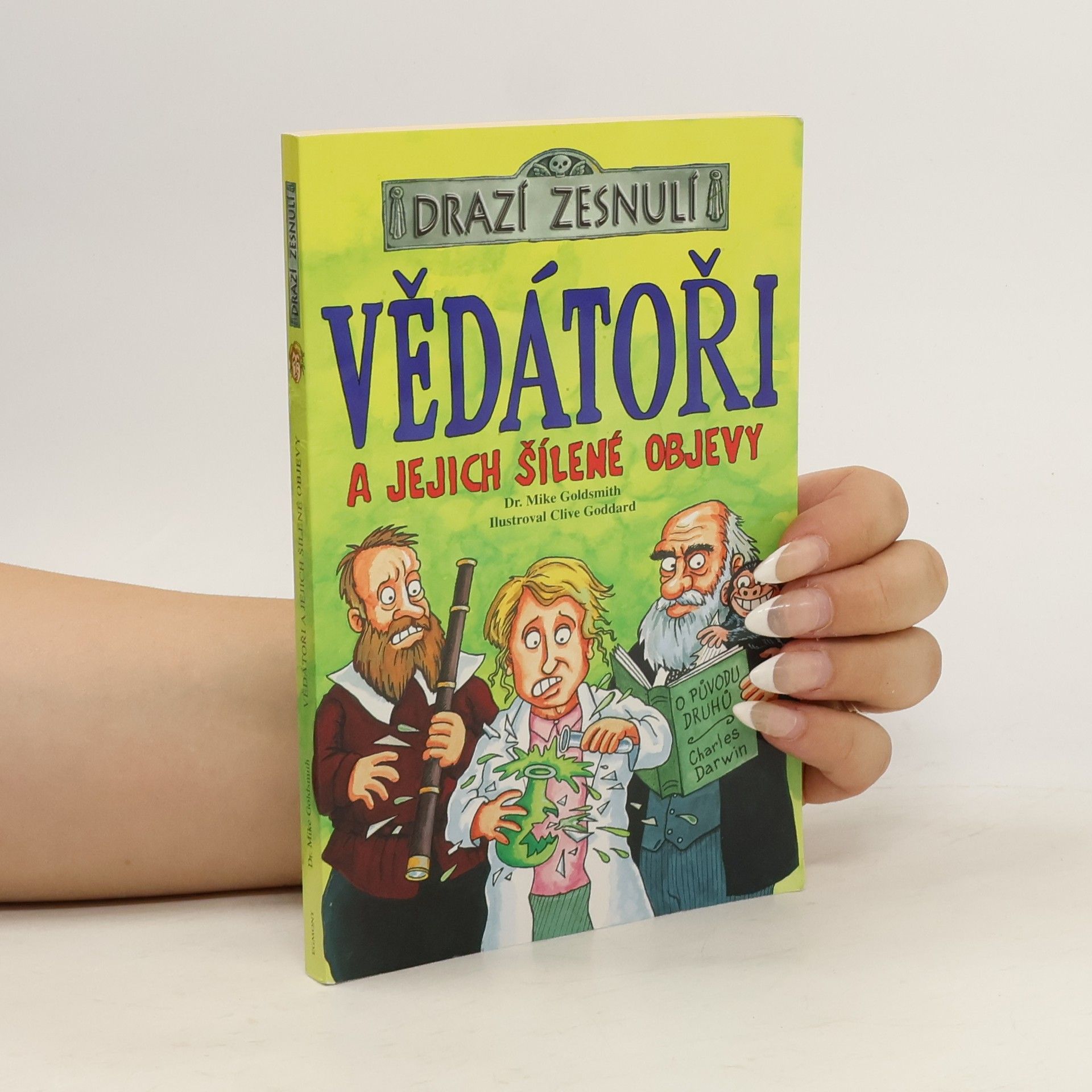 Mike Goldsmith Vědátoři a jejich šílené objevy