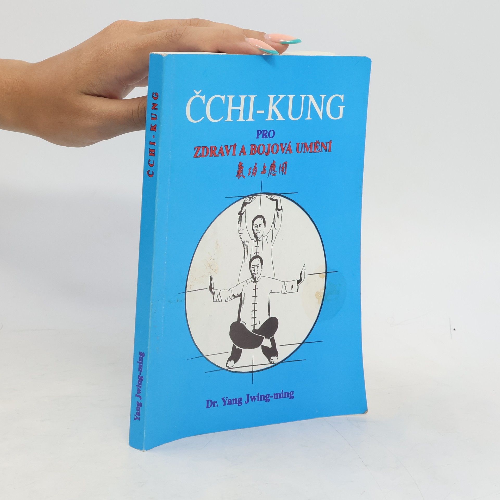 Yang Jwing-ming Čchi-Kung pro zdraví a bojová umění