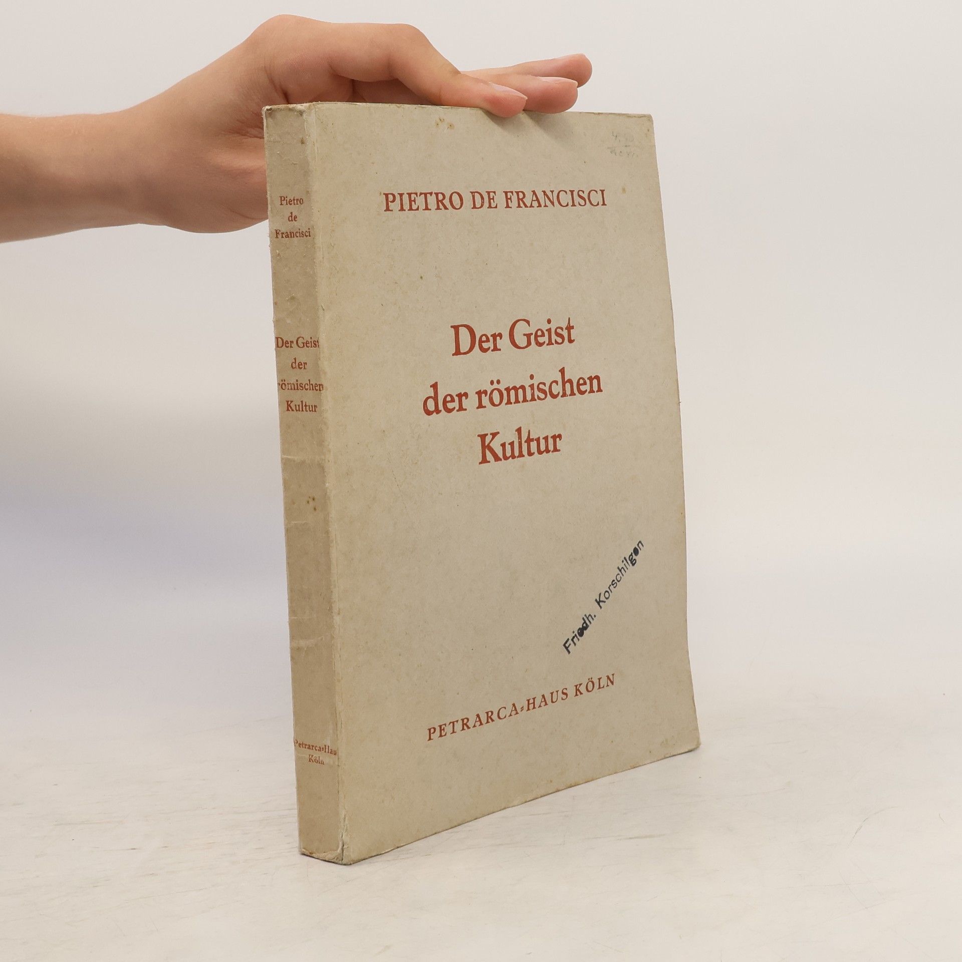 Pietro de Francisci Der Geist der römischen Kultur