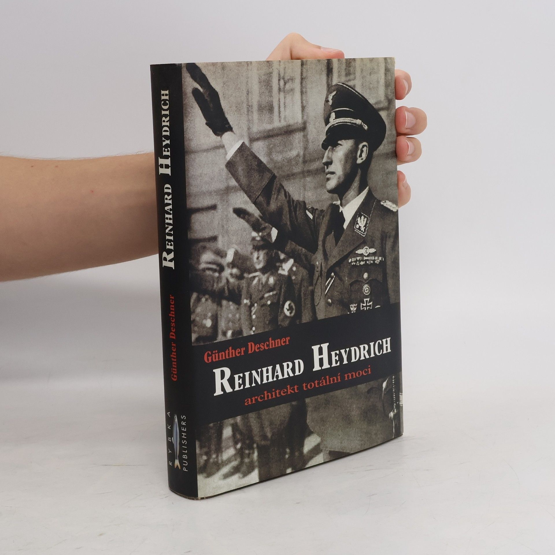 Günther Deschner Reinhard Heydrich. Architekt totální moci