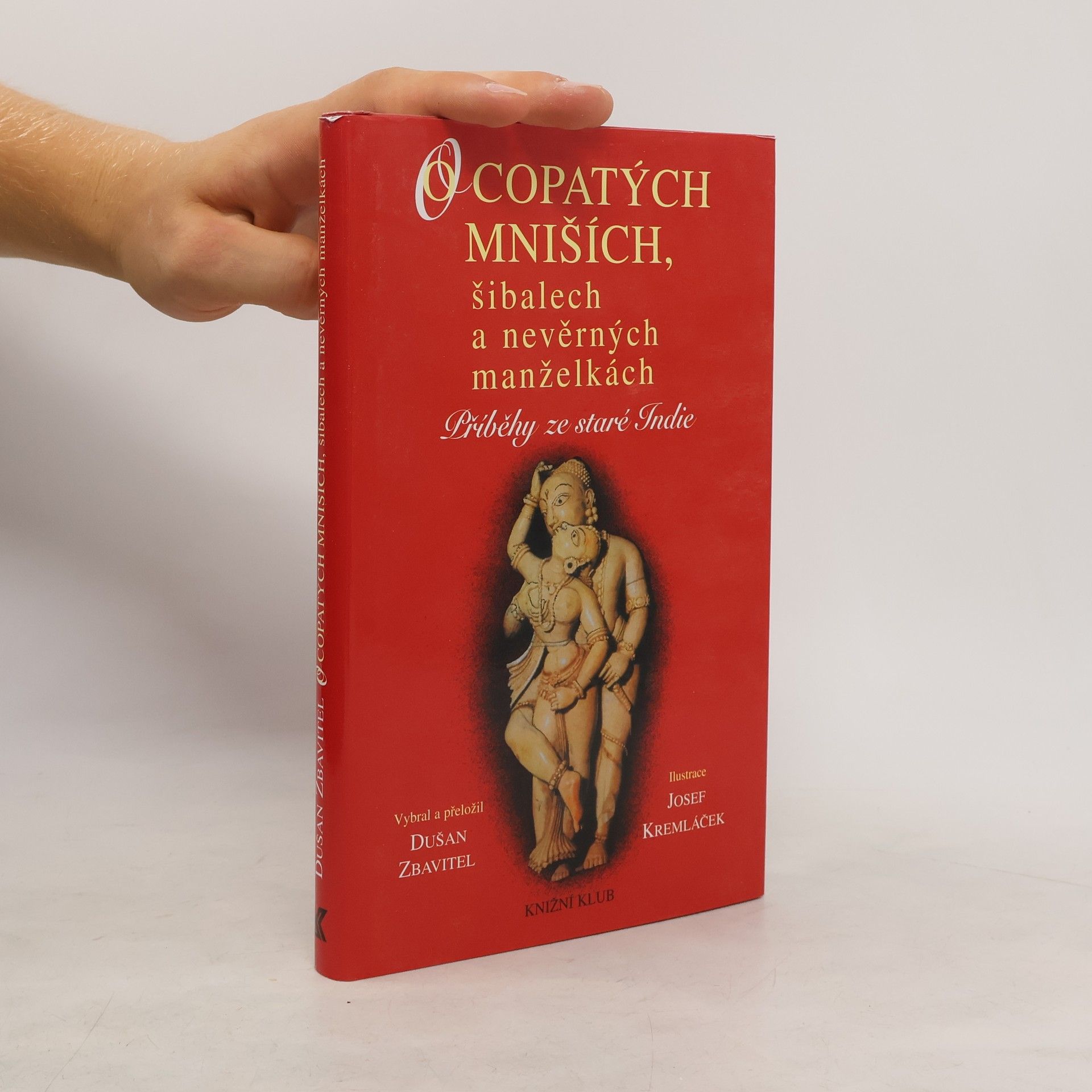 Dušan Zbavitel O copatých mniších, šibalech a nevěrných manželkách : příběhy ze staré Indie