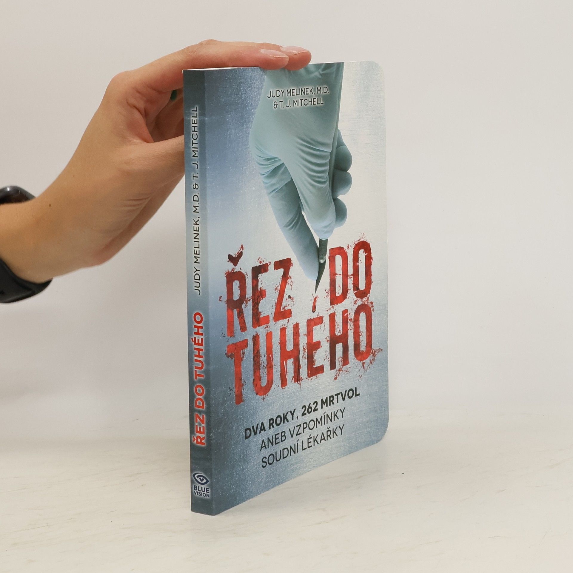 Judy Melinek Řez do tuhého - Dva roky, 262 mrtvol aneb Vzpomínky soudní lékařky