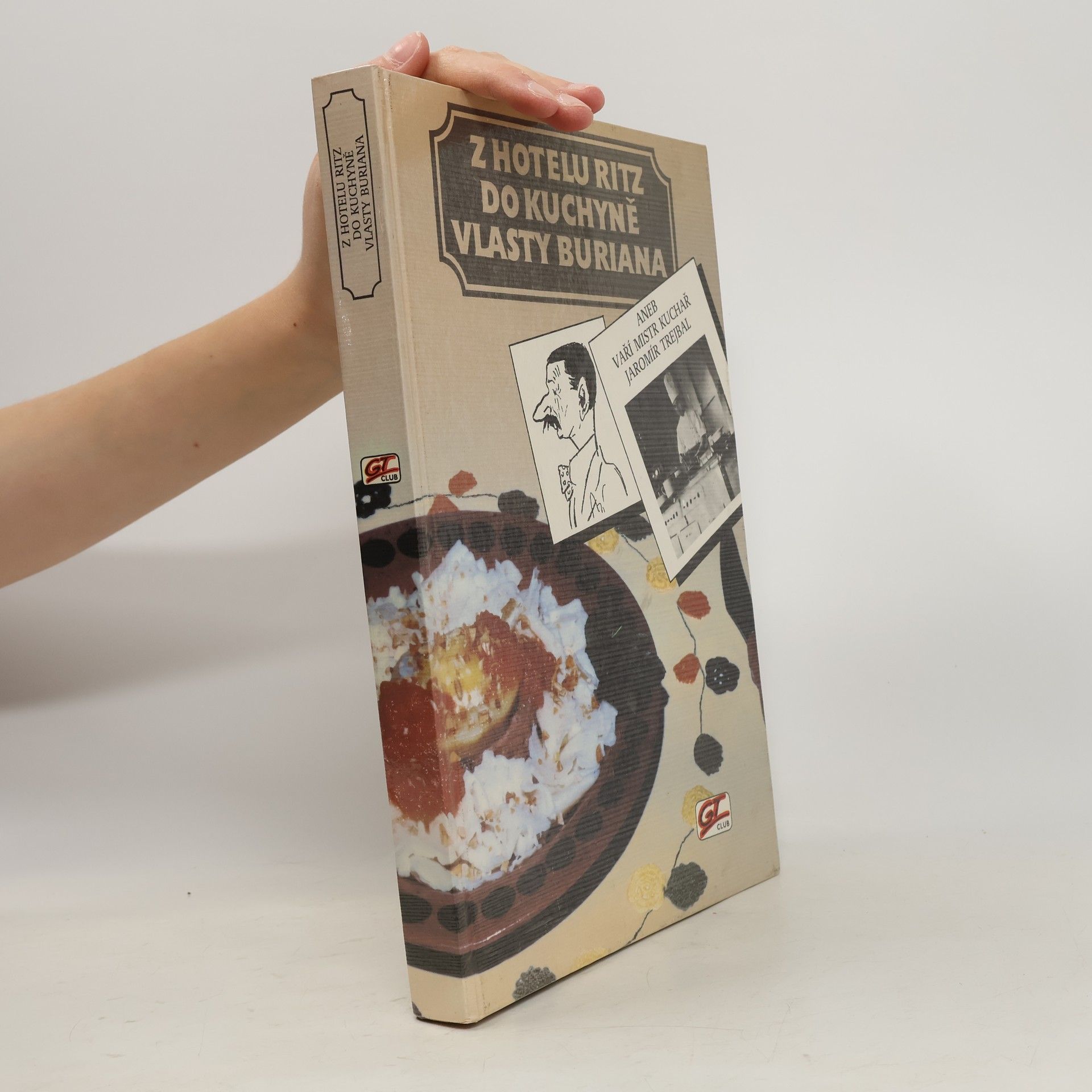 Jaromír Trejbal Z hotelu Ritz do kuchyně Vlasty Buriana