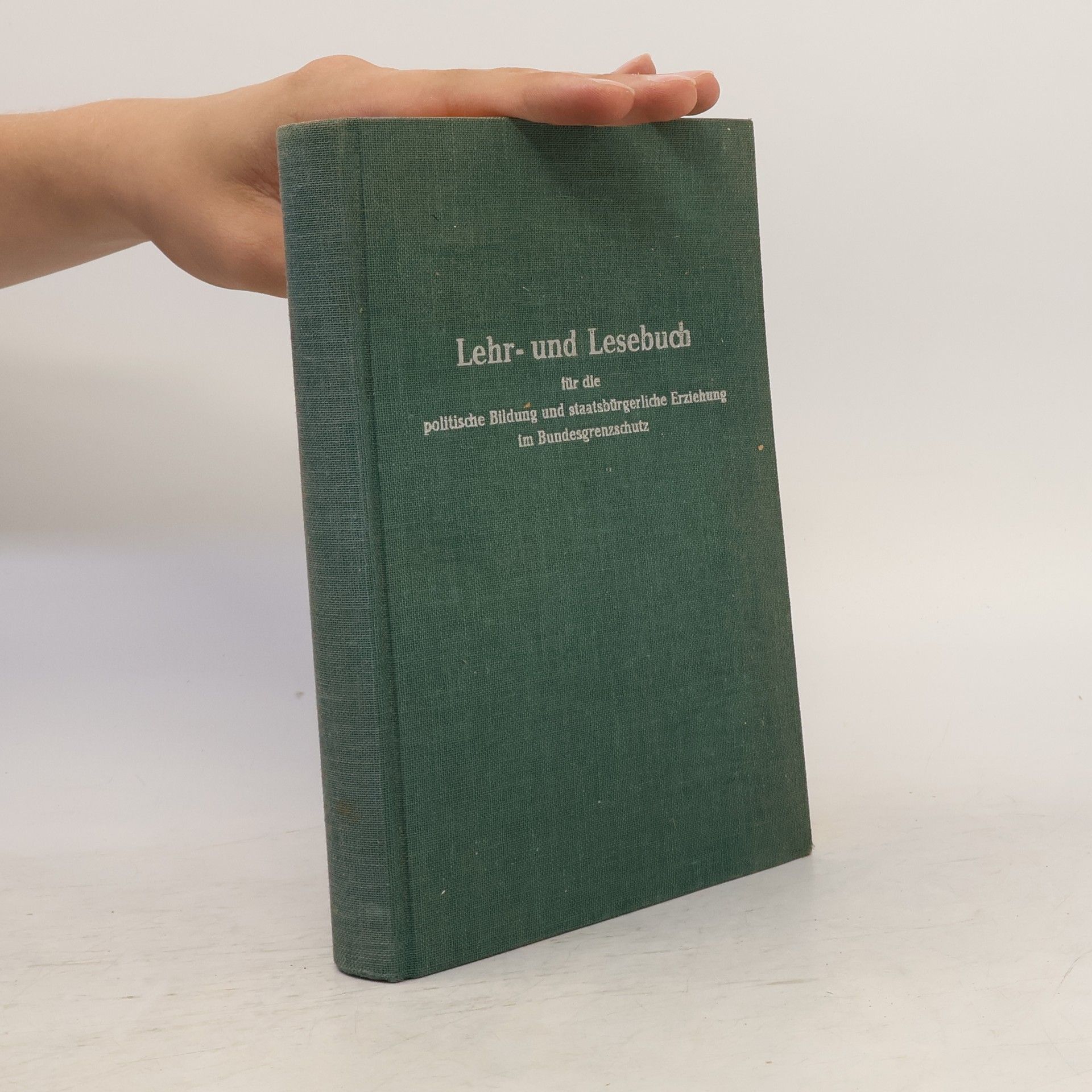 kolektiv Lehr- und Lesebuch für die politische Bildung und staatsbürgerliche Erziehung im Bundesgrenzschutz
