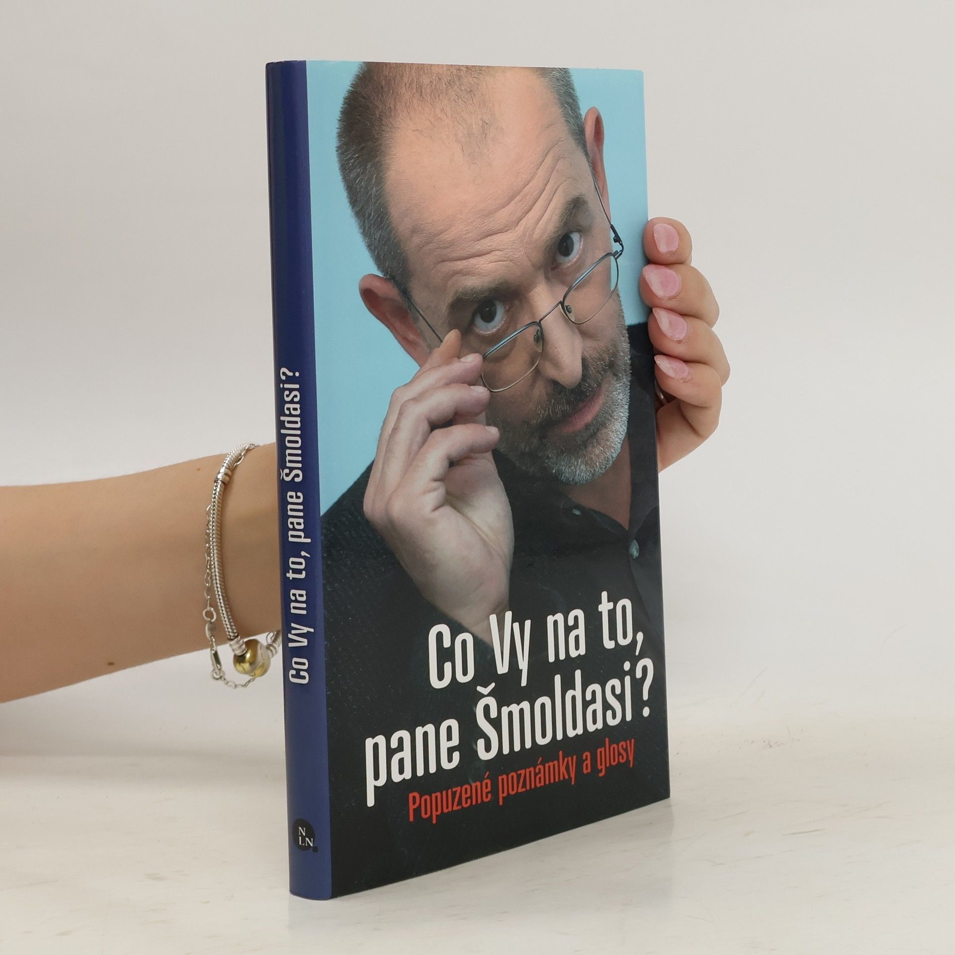 Jiří Slíva Co Vy na to, pane Šmoldasi? Popuzené poznámky a glosy