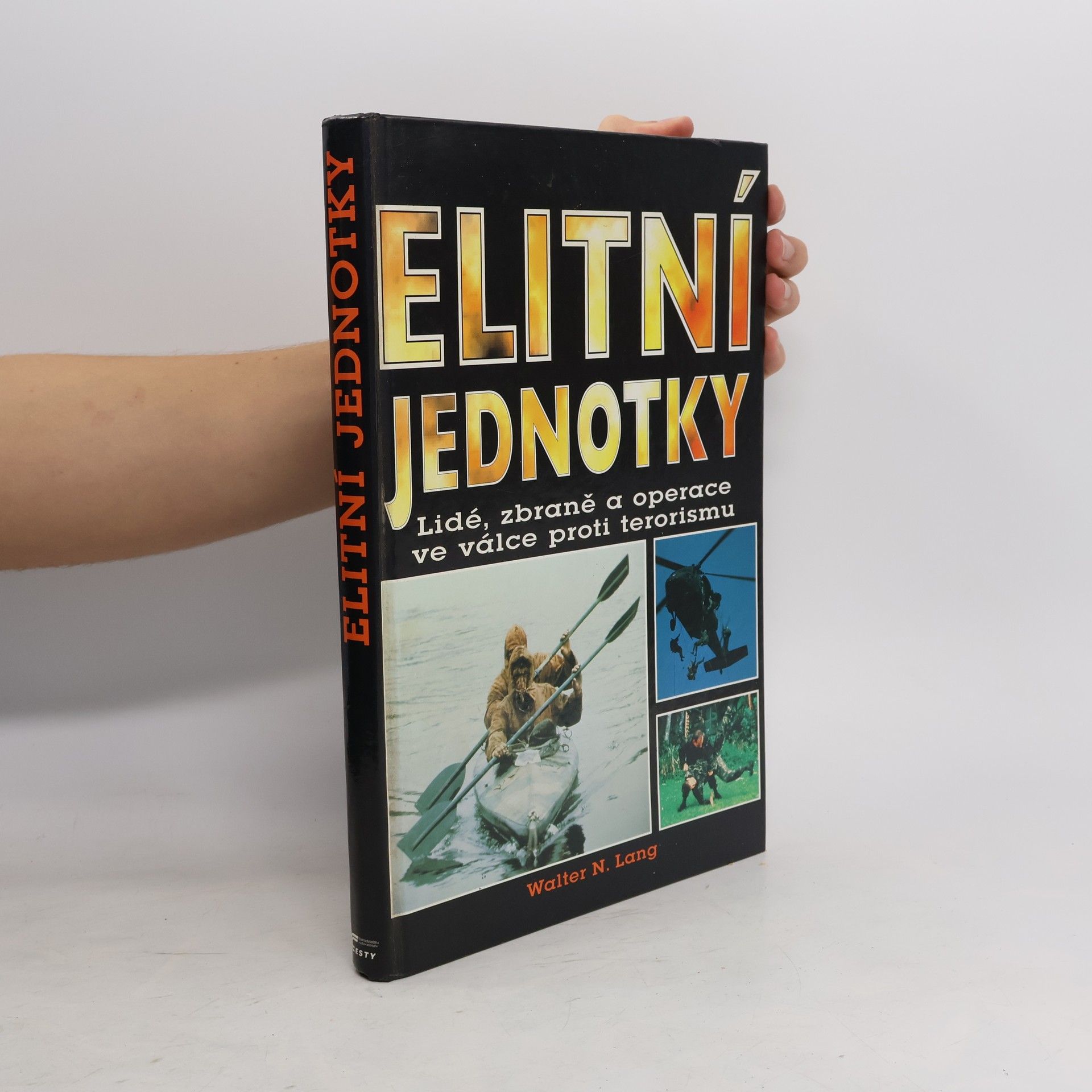 Walter N. Walter Nelson Lang Elitní jednotky: Lidé, zbraně a operace ve válce proti terorismu