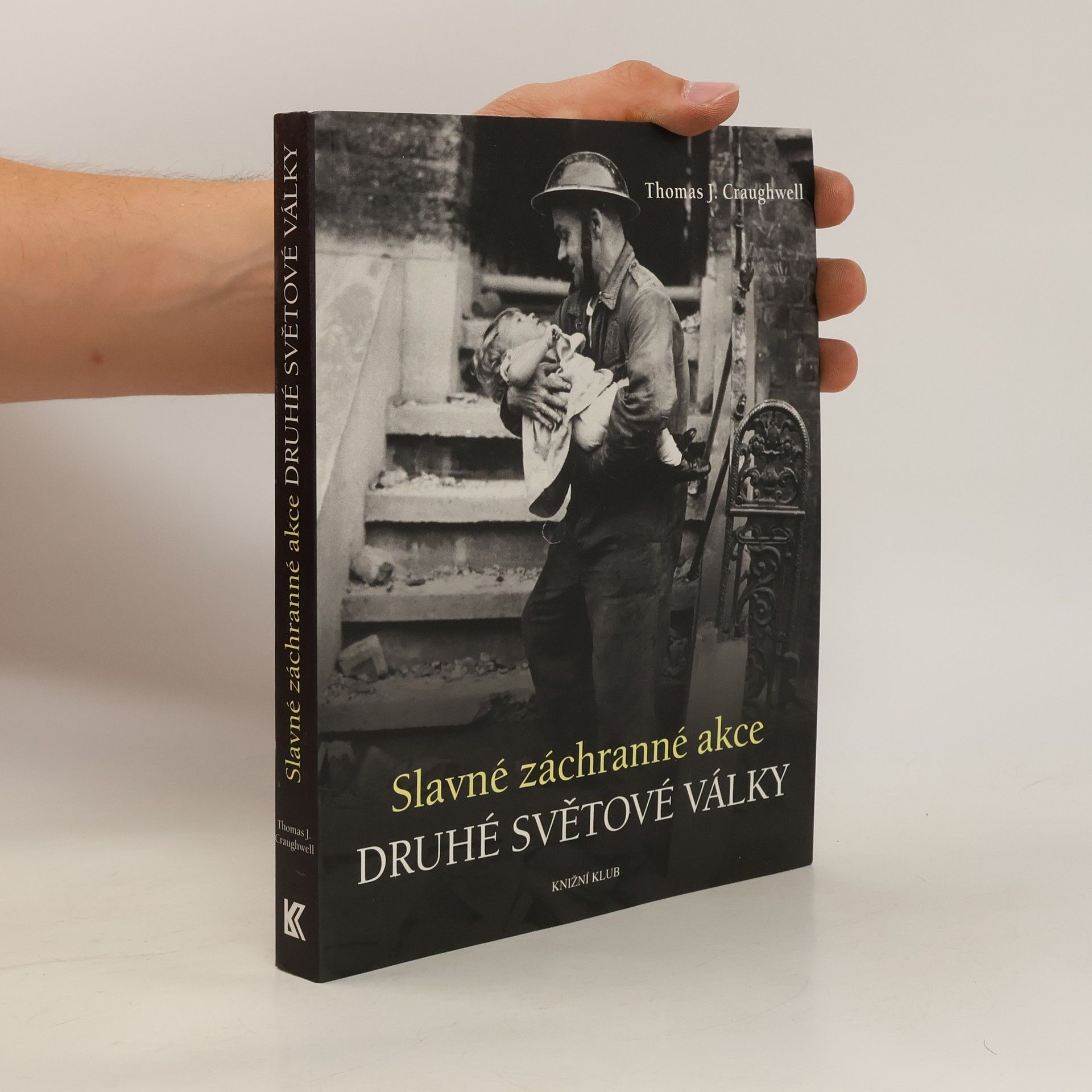 Thomas J. Craughwell Slavné záchranné akce druhé světové války