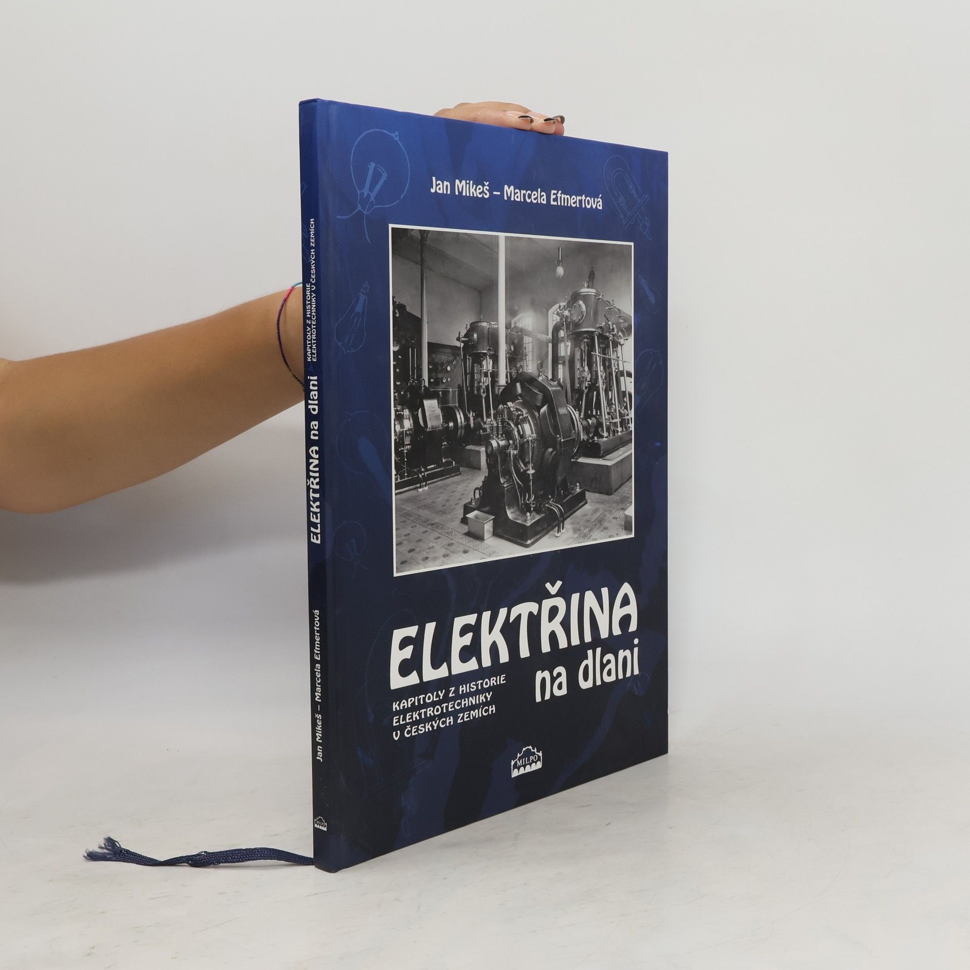 Marcela C. Efmertova Elektřina na dlani : kapitoly z historie elektrotechniky v českých zemích