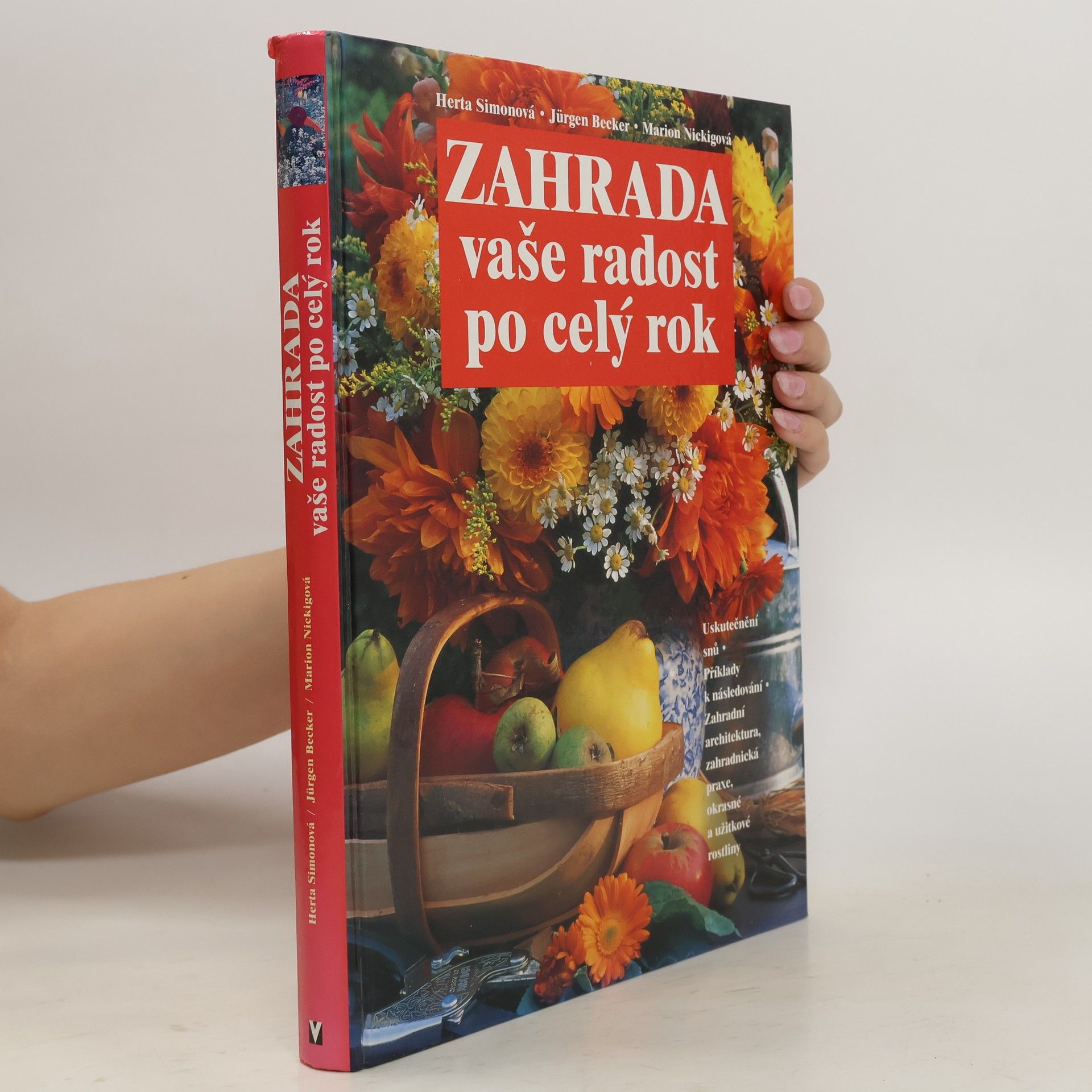 Kolektiv autorů Zahrada vaše radost po celý rok