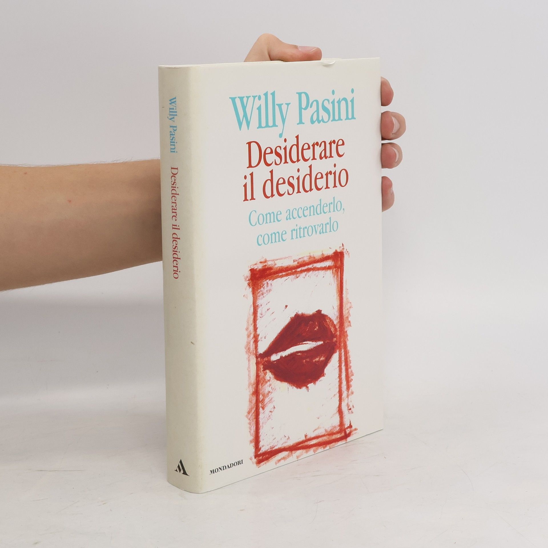 Willy Pasini Desiderare il desiderio