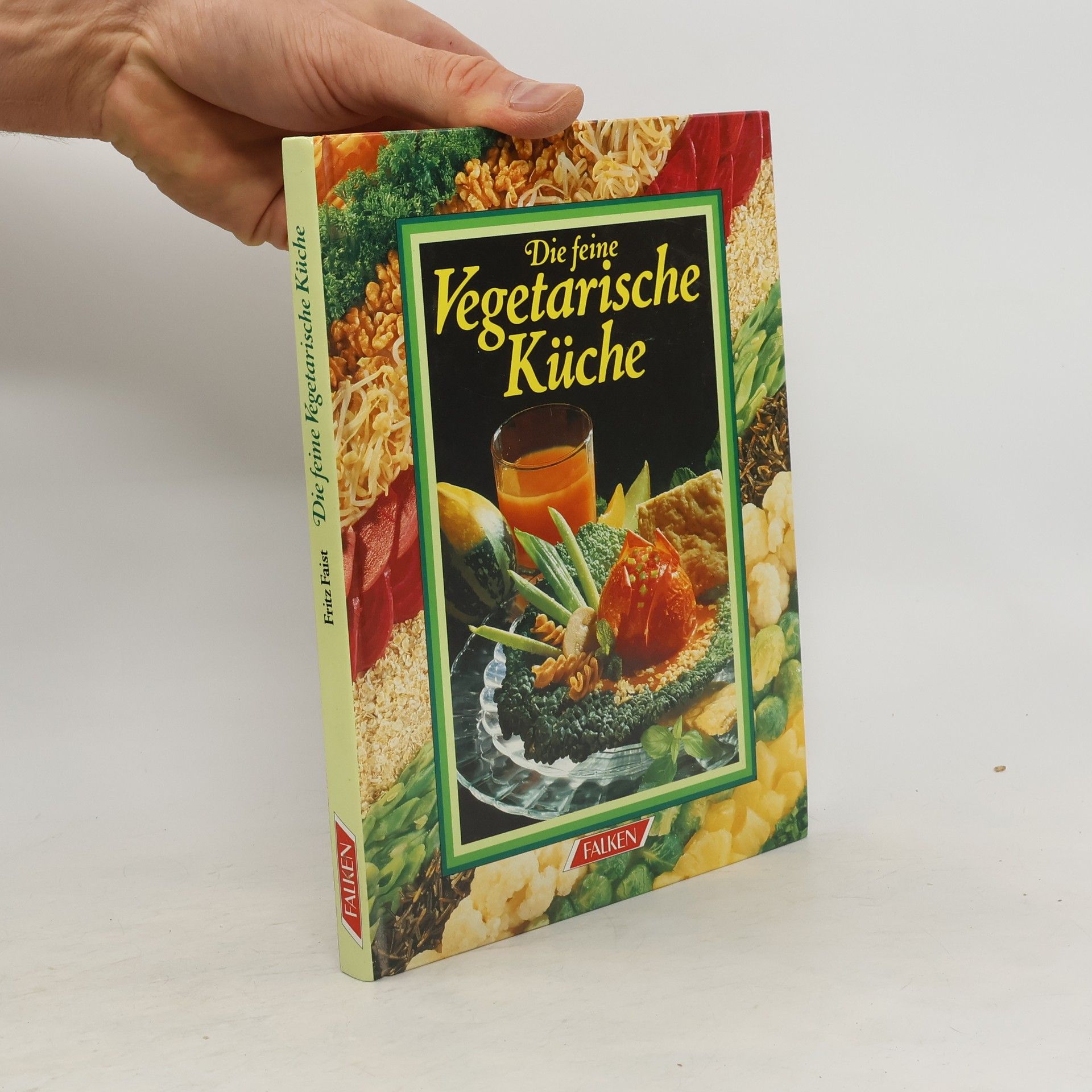 Fritz Faist Die feine vegetarische Küche