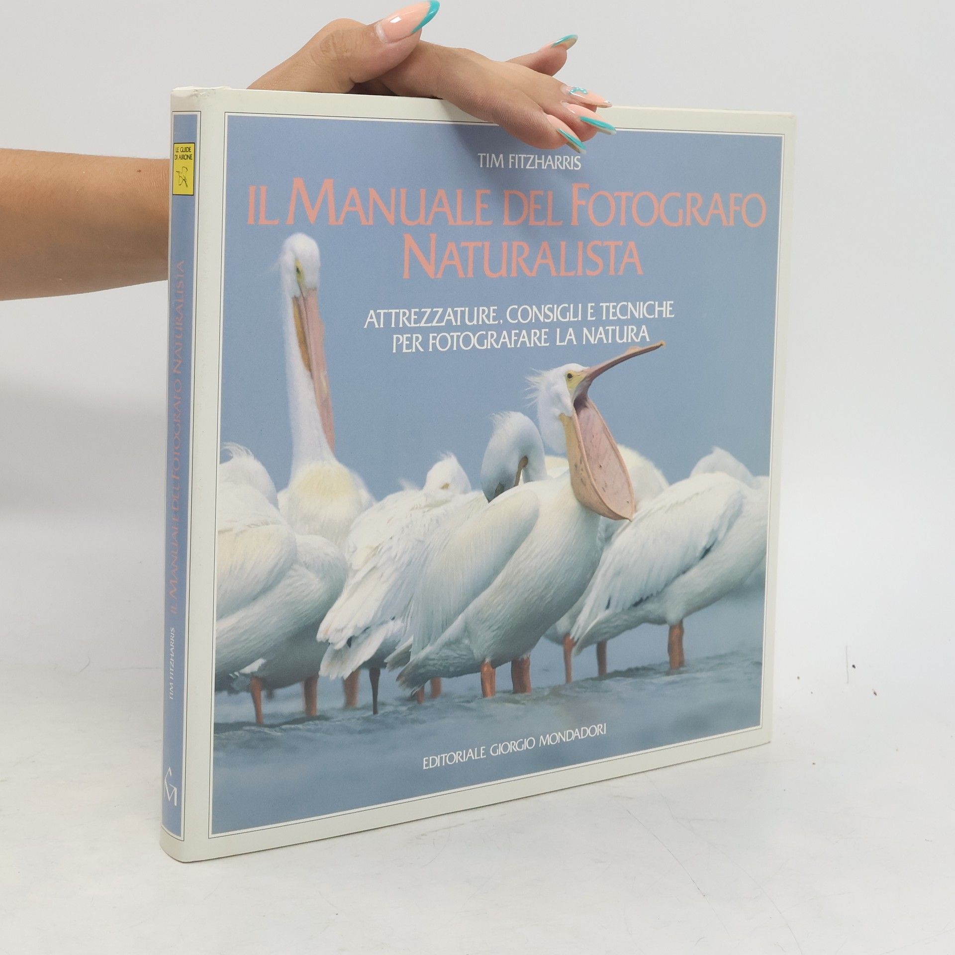 Tim Fitzharris Il manuale del fotografo naturalista