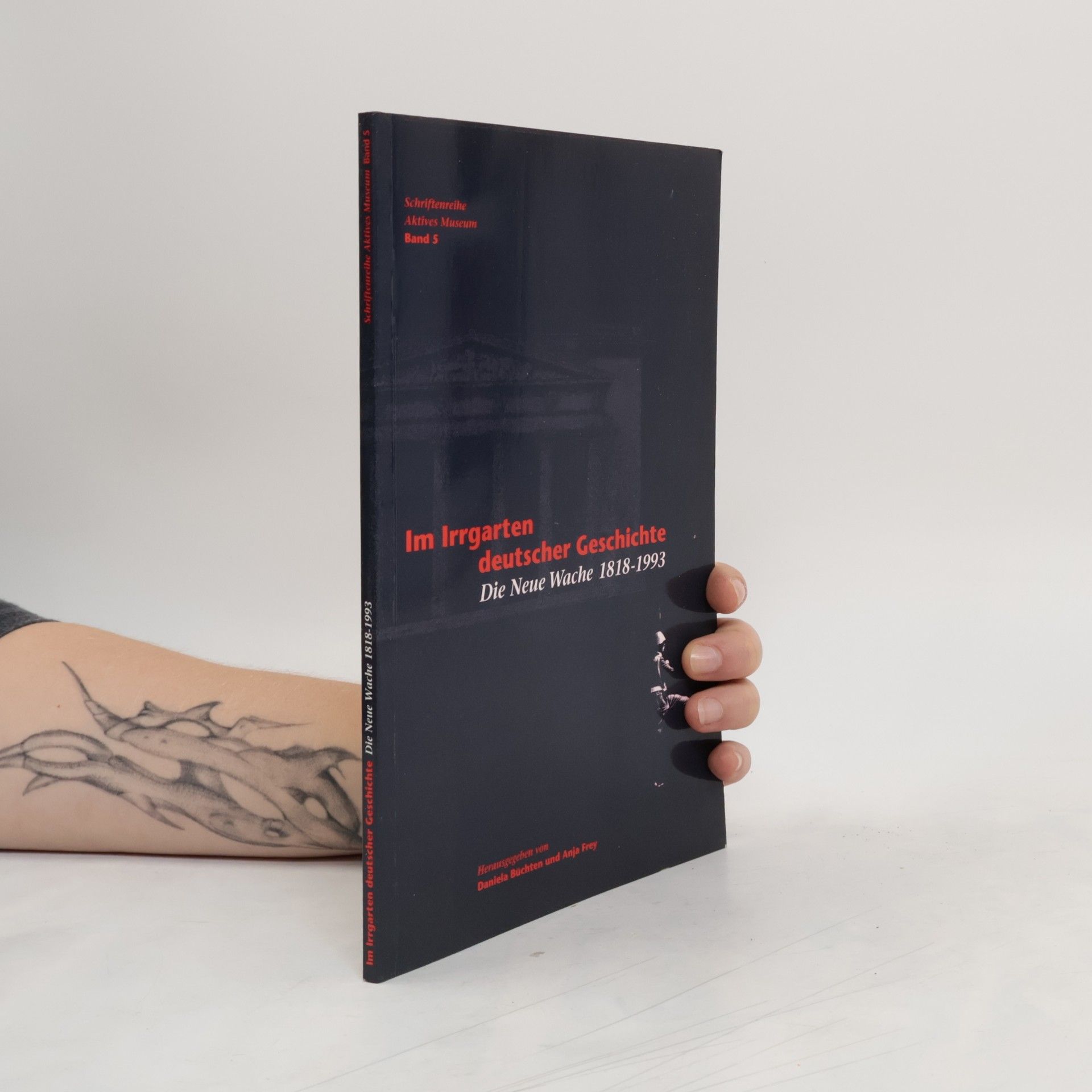 Collectif d'auteurs Im Irrgarten deutscher Geschichte. Die Neue Wache 1818-1993