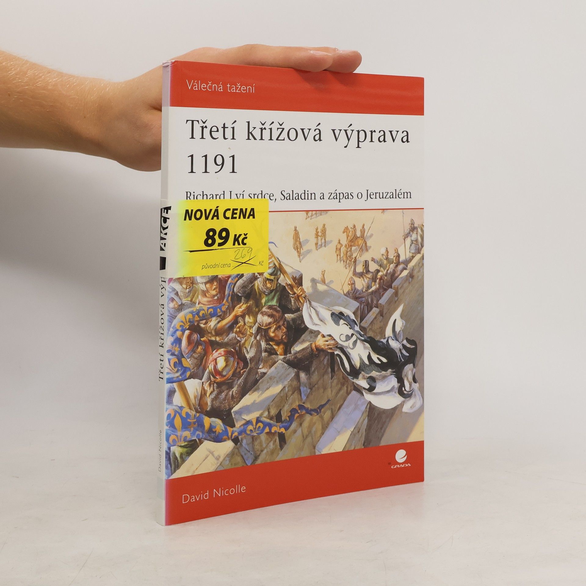 David Nicolle Třetí křížová výprava 1191 – Richard Lví Srdce, Saladin a zápas o Jeruzalém