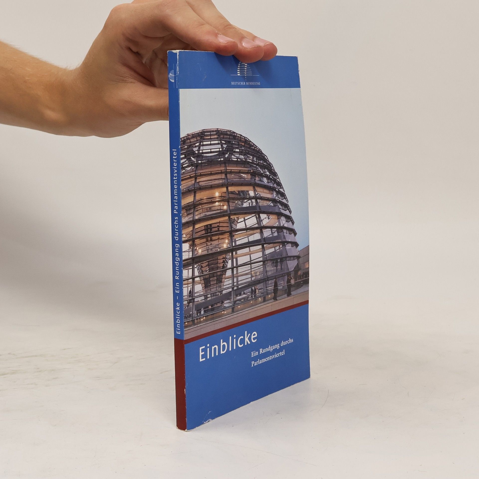Autores varios Einblicke. Ein Rundgang durchs Parlamentsviertel