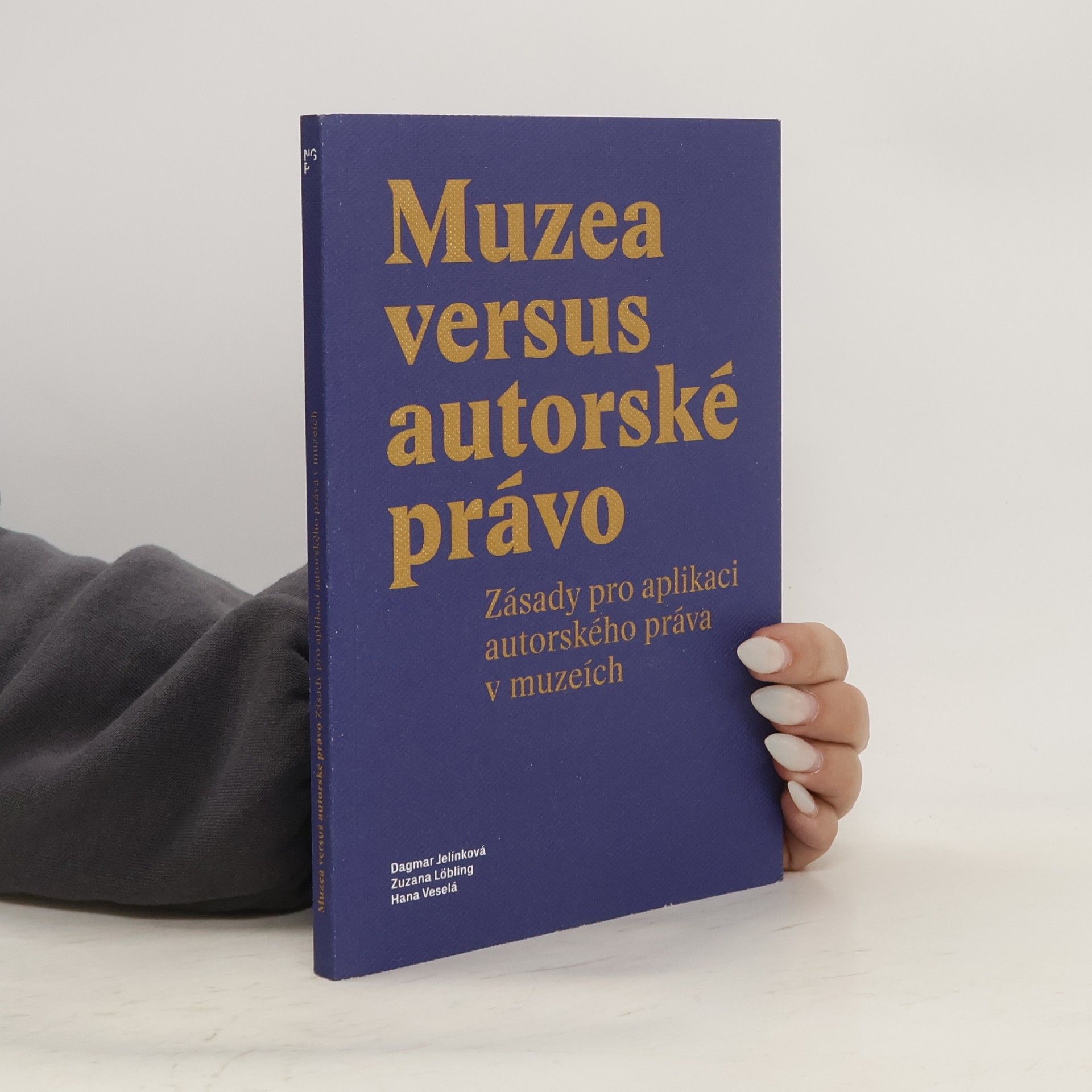 Zuzana Löbling Muzea versus autorské právo : zásady pro aplikaci autorského práva v muzeích