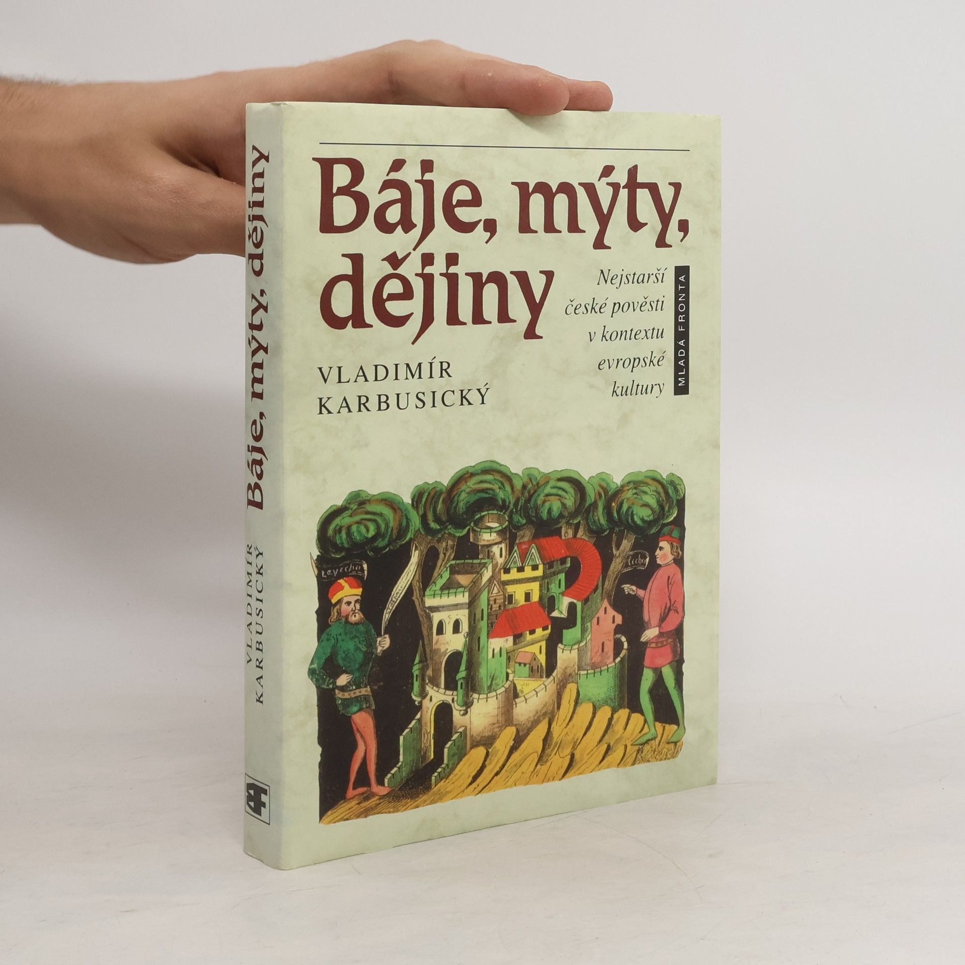 Báje, mýty, dějiny: Nejstarší české pověsti v kontextu evropské kultury