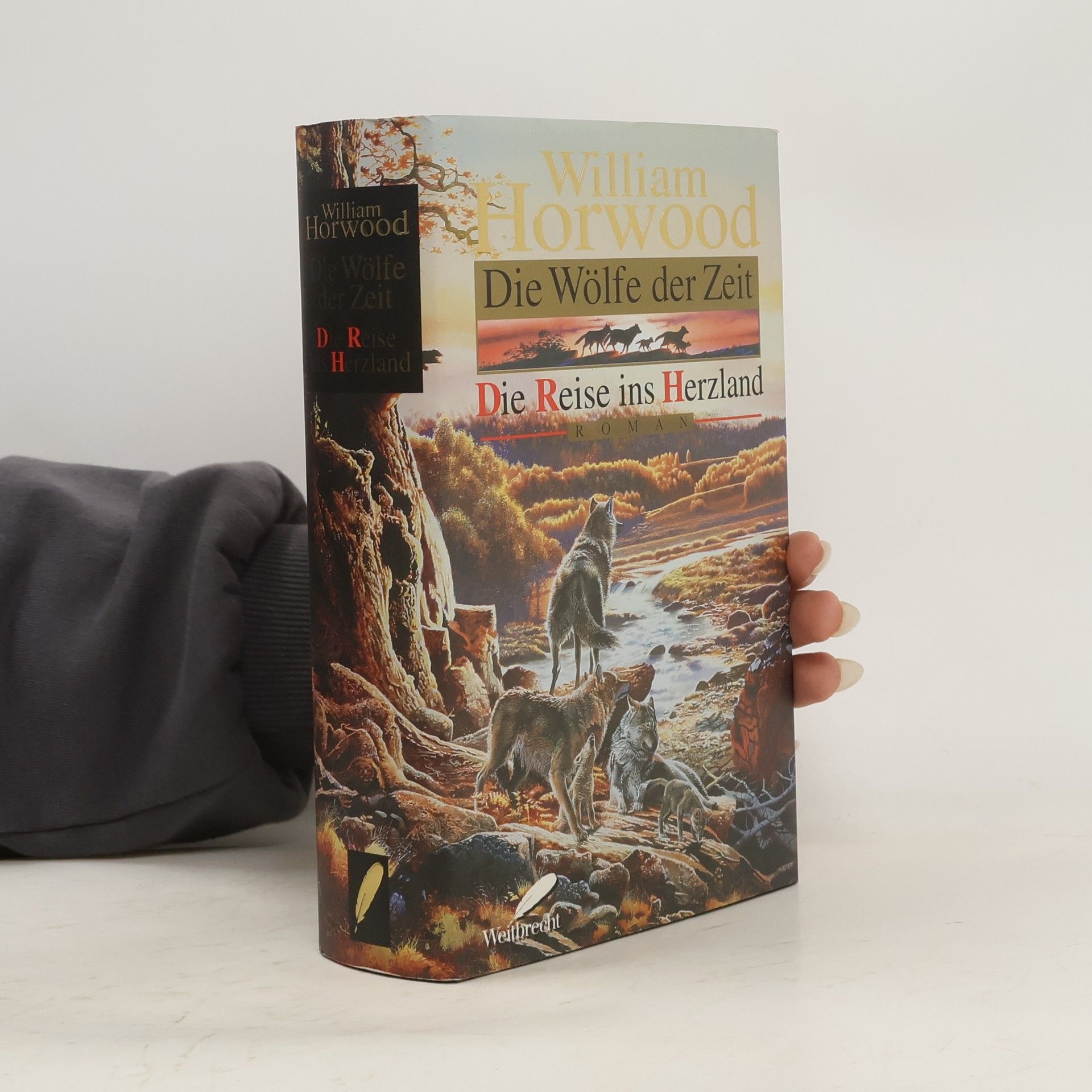 William Horwood Die Wölfe der Zeit. Die Reise ins Herzland
