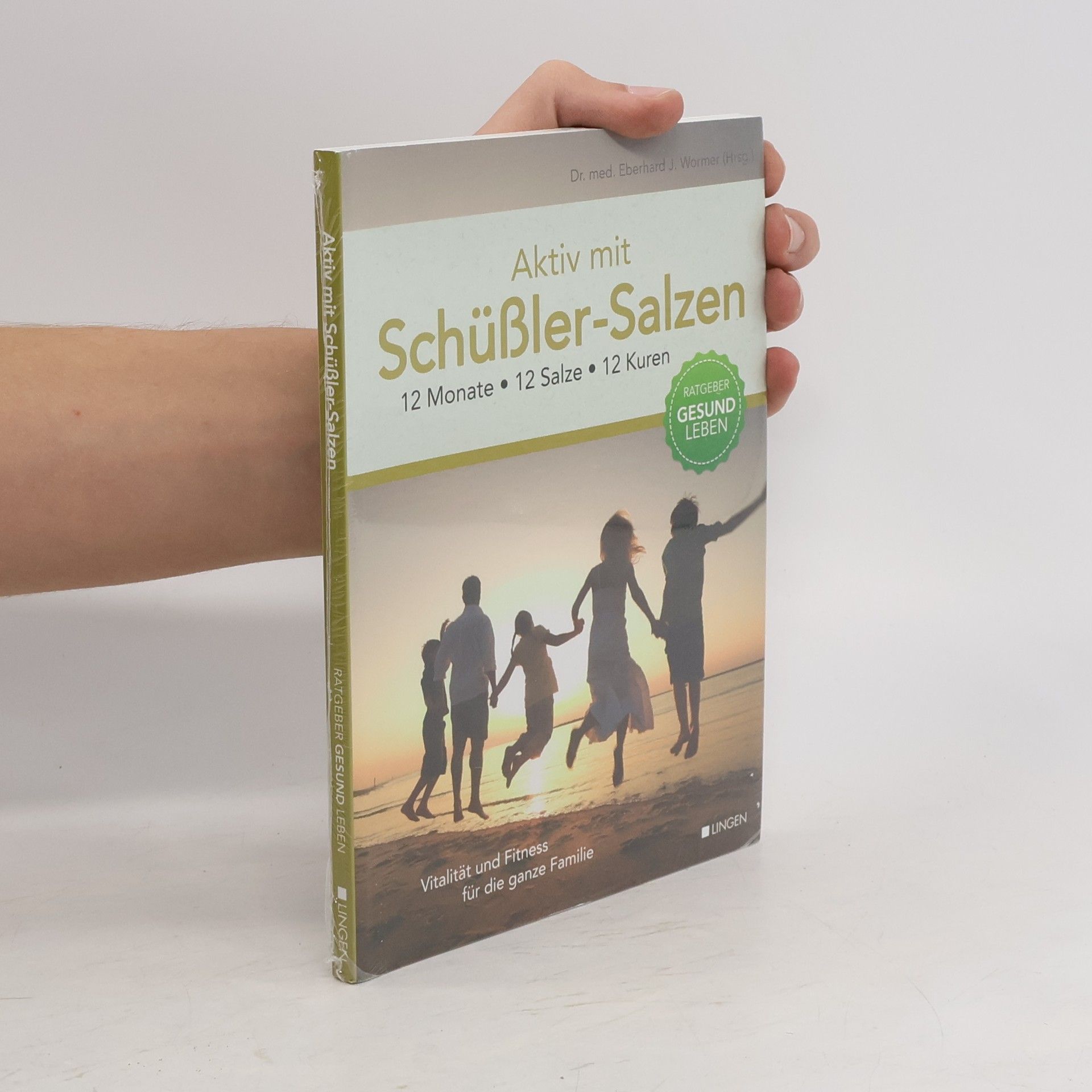 Eberhard J. Wormer Aktiv mit Schüßler Salzen – 12 Monate, 12 Salze, 12 Kuren