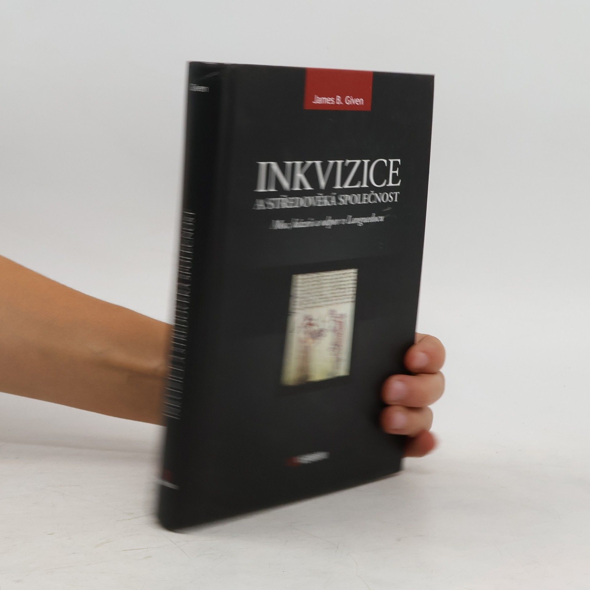 James B. Given Inkvizice a středověká společnost
