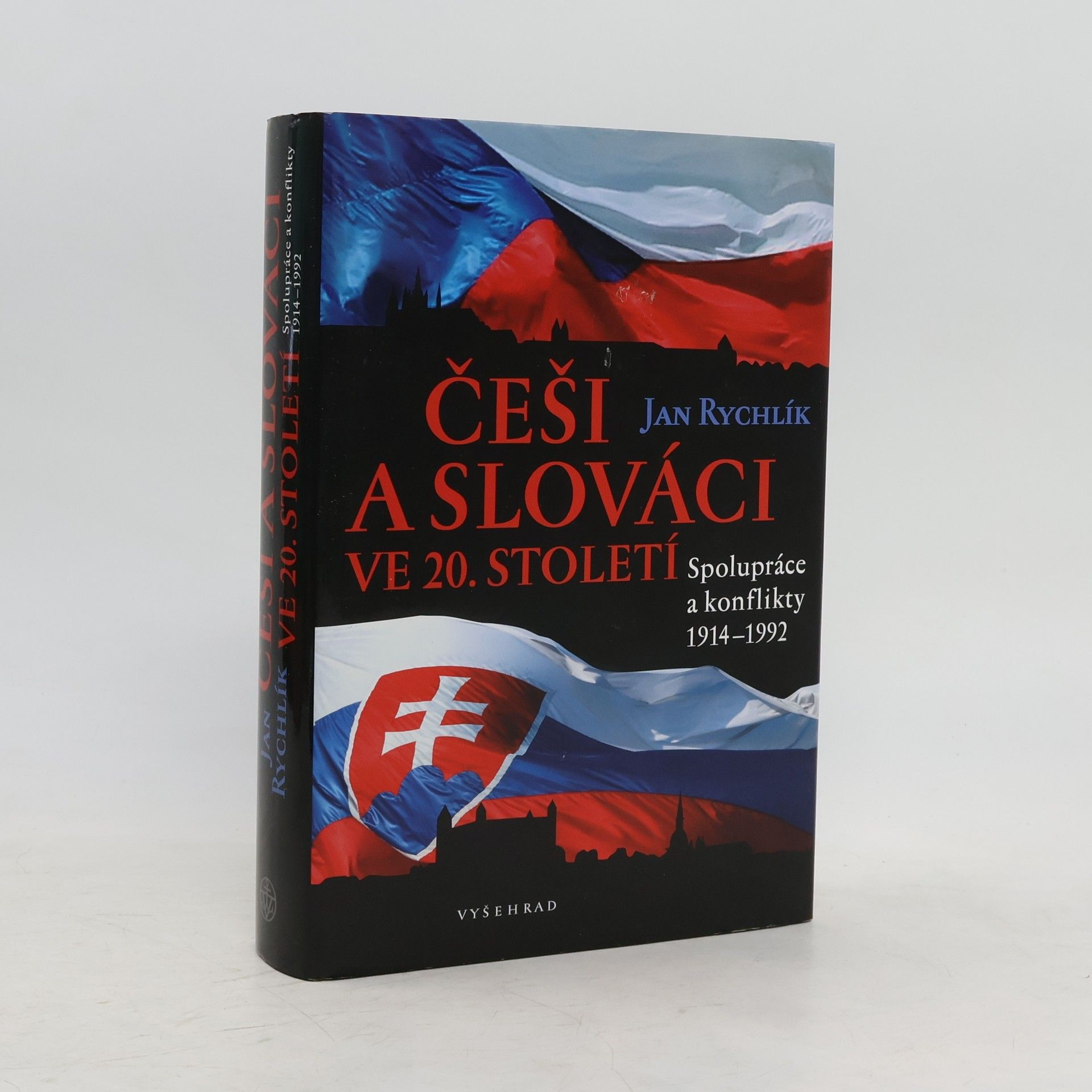 Jan Rychlík Češi a Slováci ve 20. století : spolupráce a konflikty 1914-1992