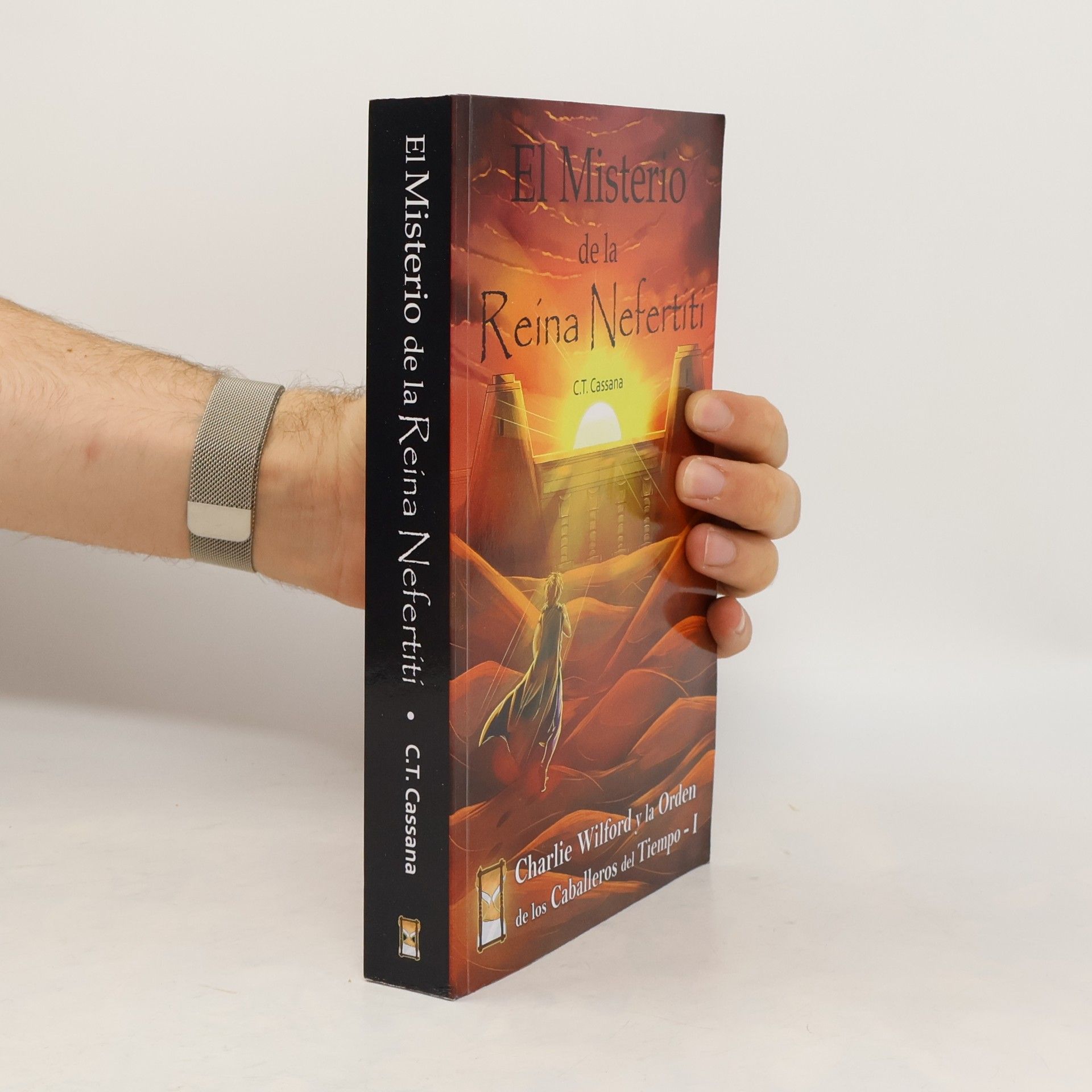C.T. Cassana Charlie Wilford y la Orden de los Caballeros del Tiempo - 1: El misterio de la Reina Nefertiti